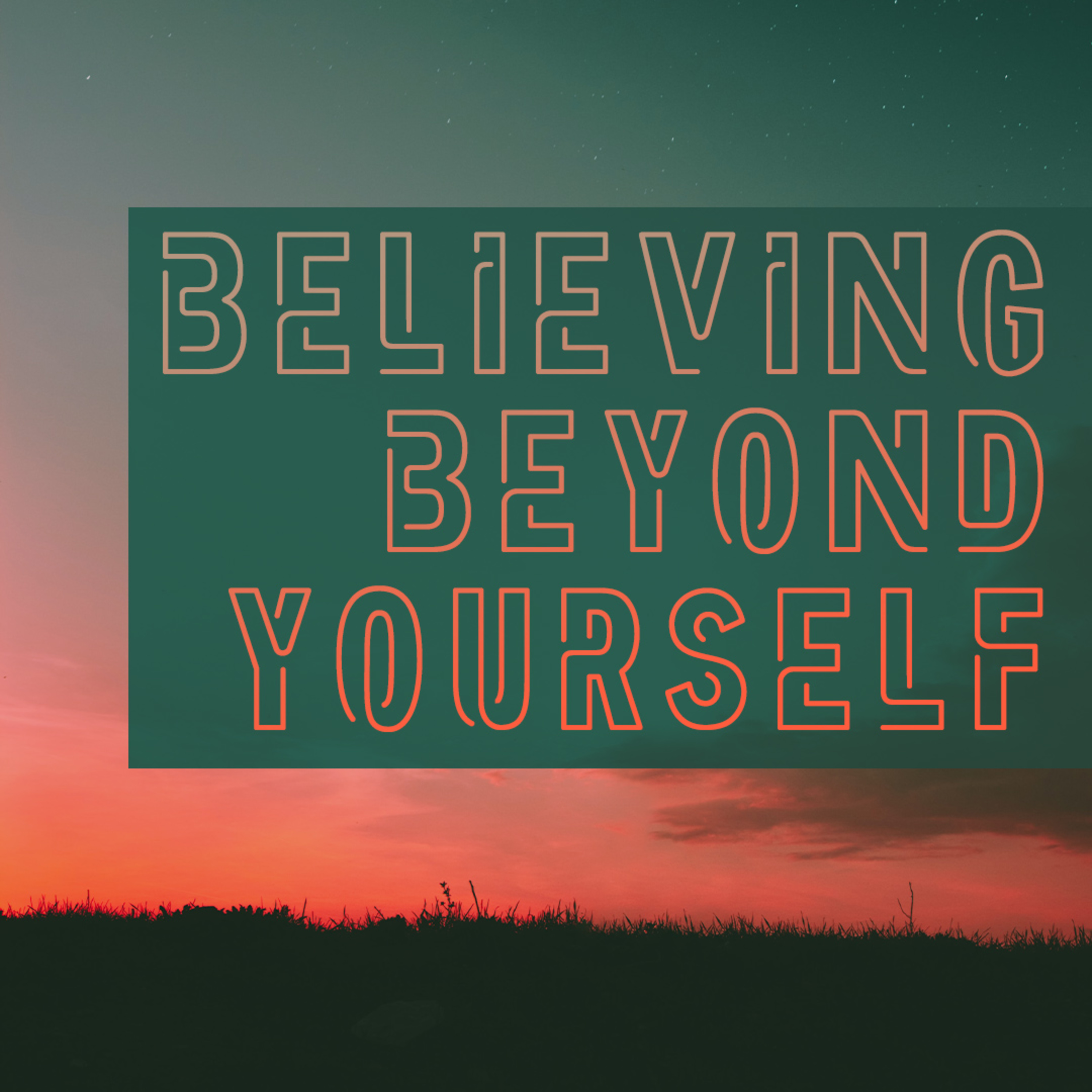 Believing Beyond Yourself episode artwork