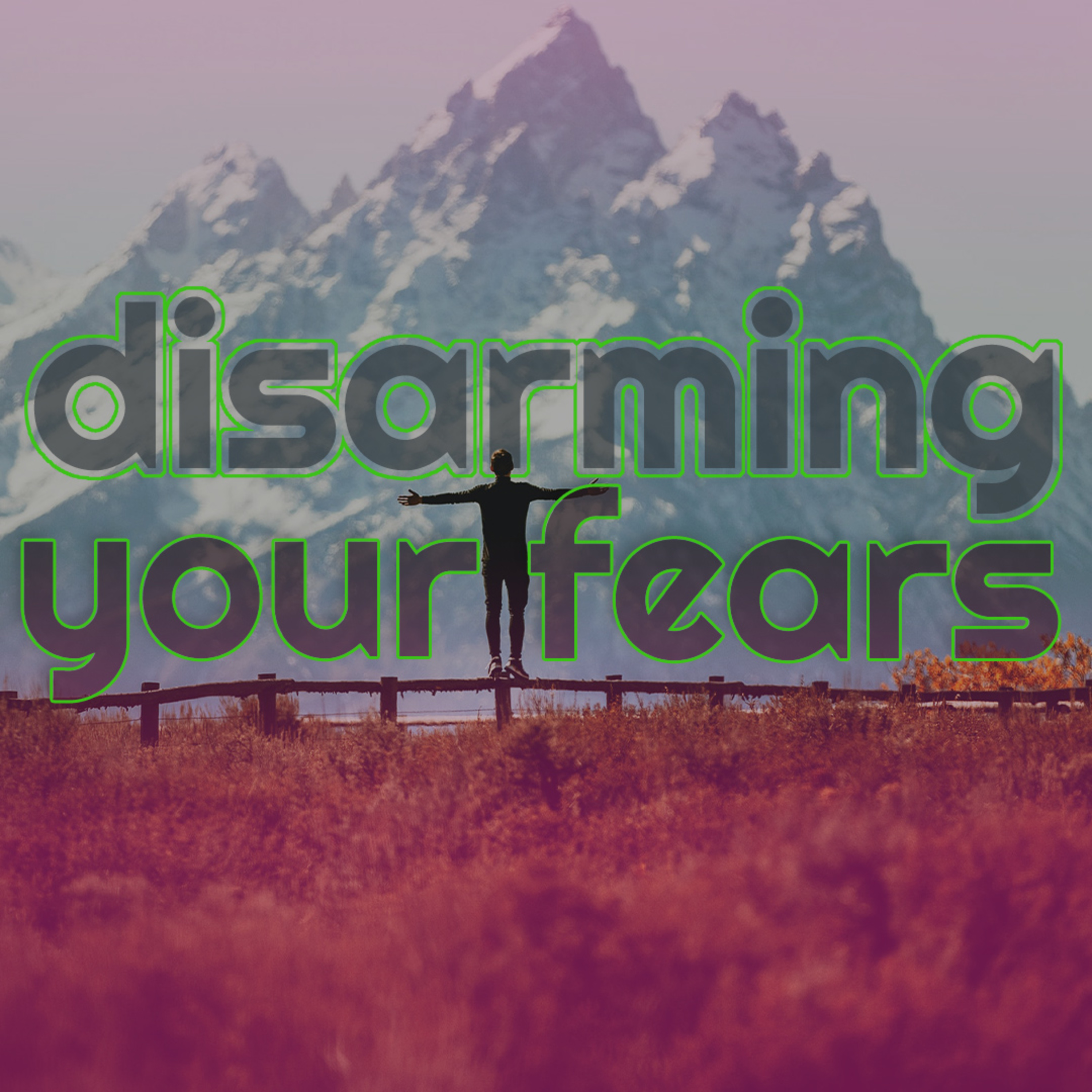 Disarming Your Fears episode artwork