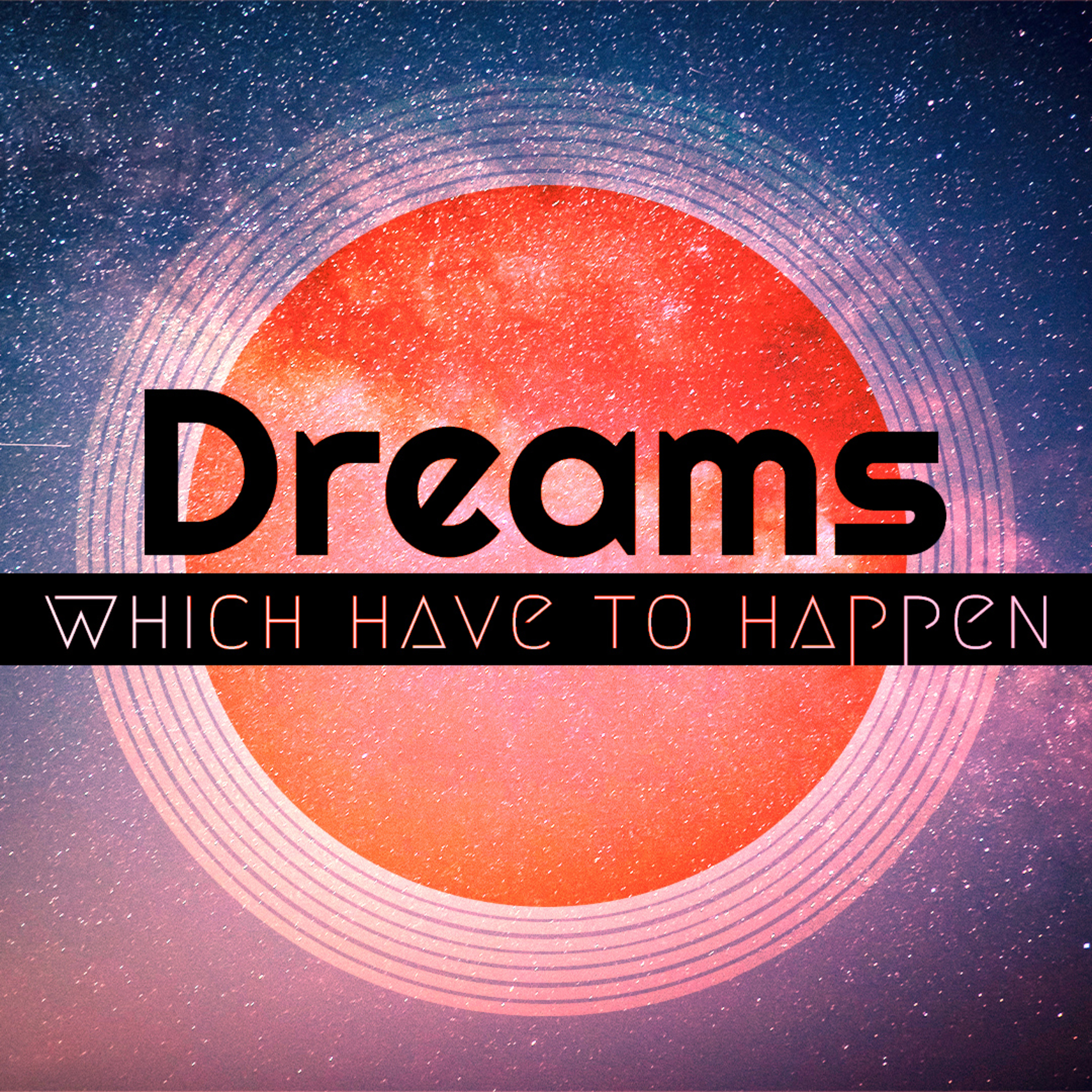 Dreams Which Have To Happen episode artwork