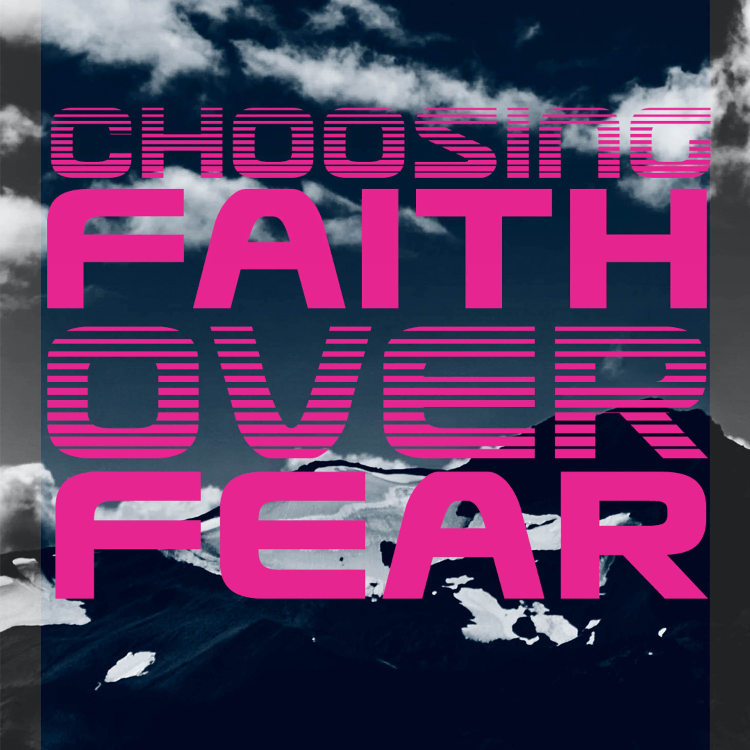 Choosing Faith Over Fear episode artwork