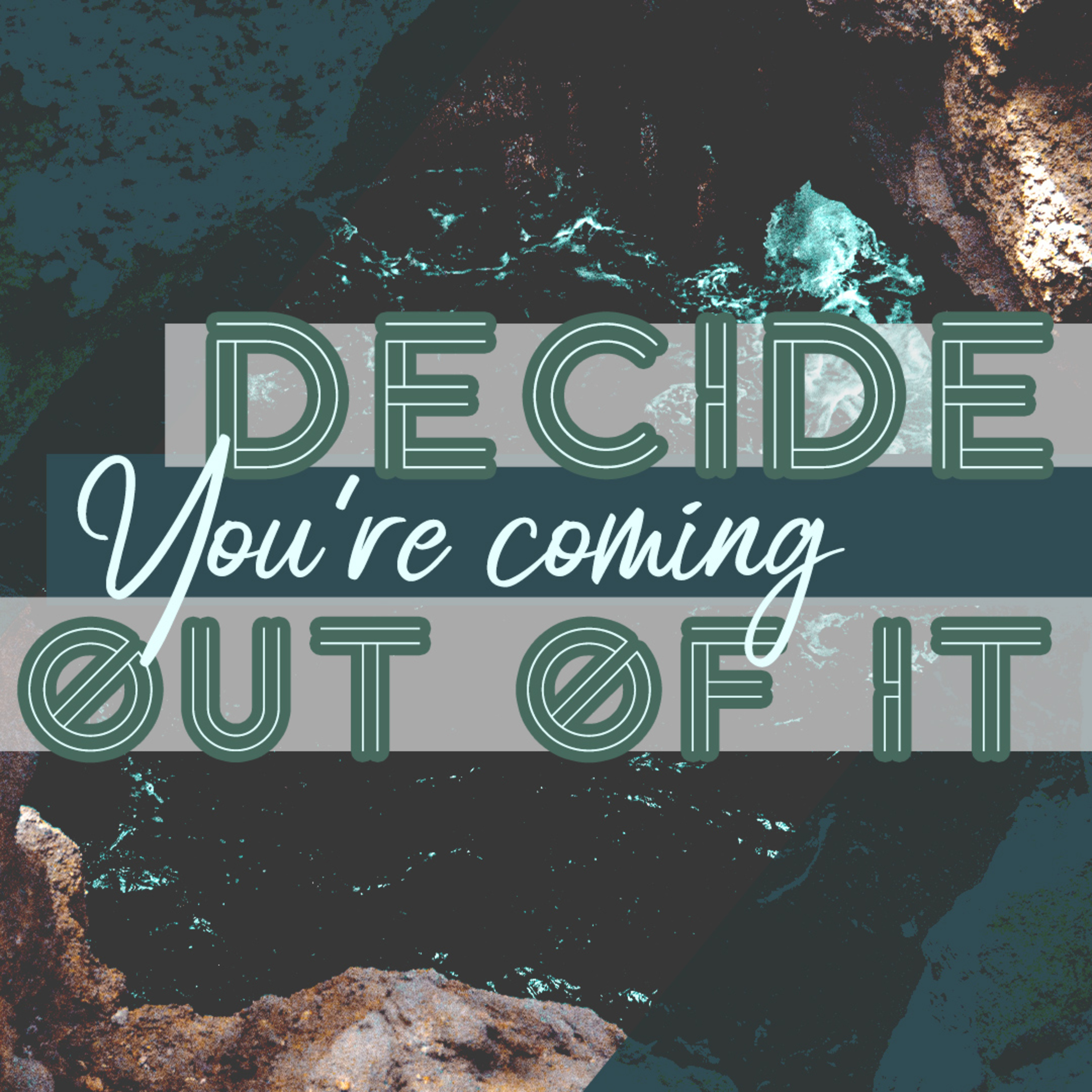 Decide You're Coming Out Of It episode artwork