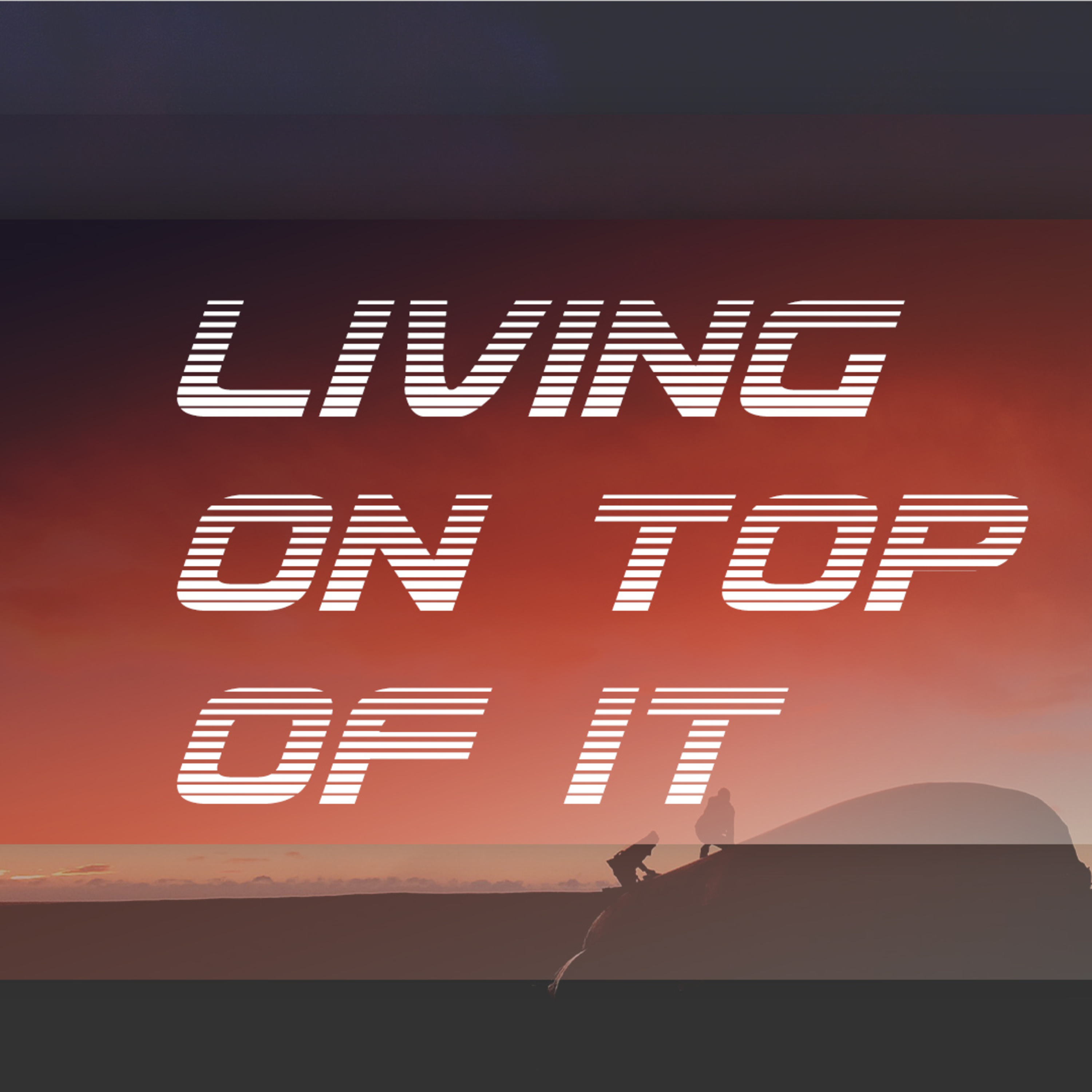Living On Top Of It episode artwork