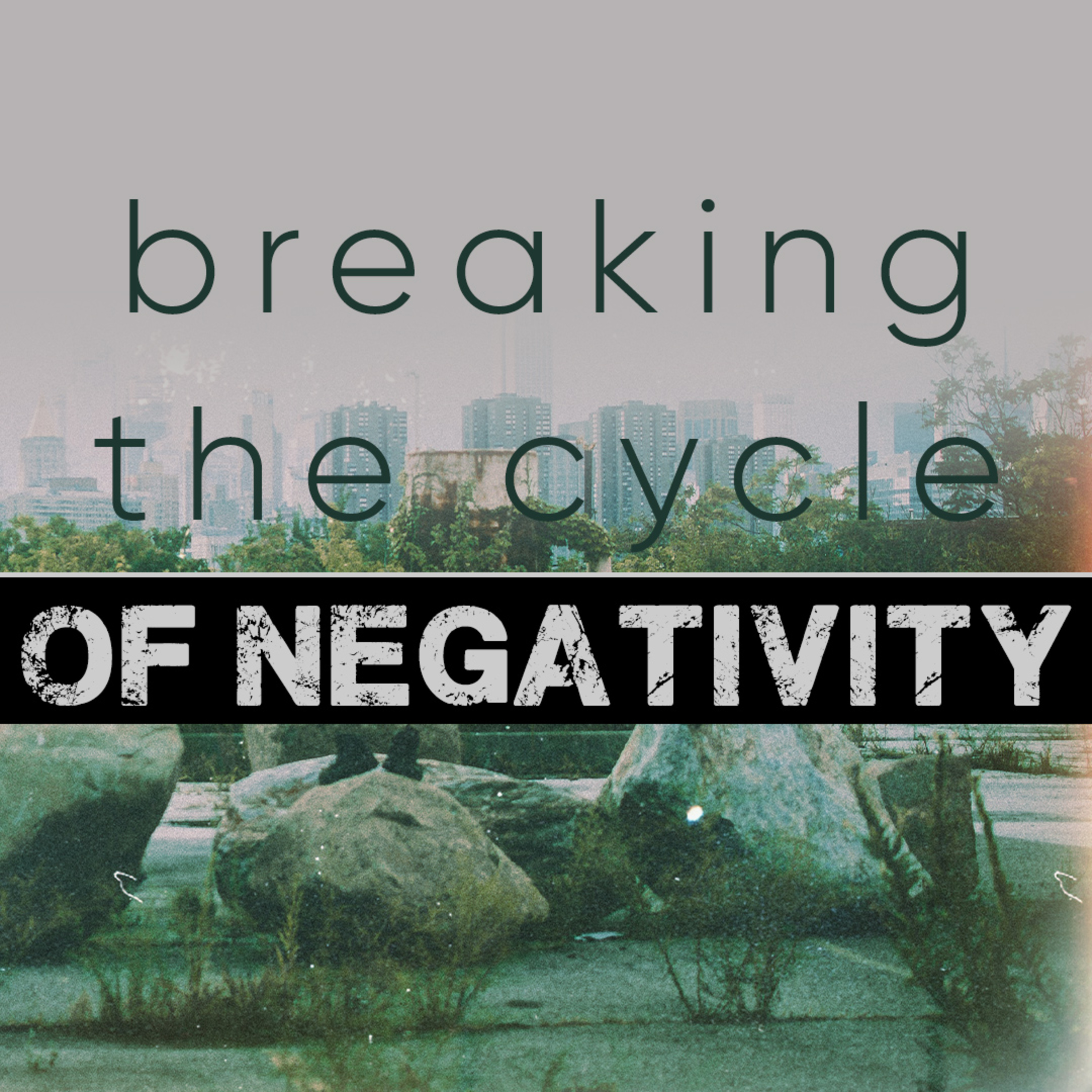 Breaking The Cycle Of Negativity episode artwork