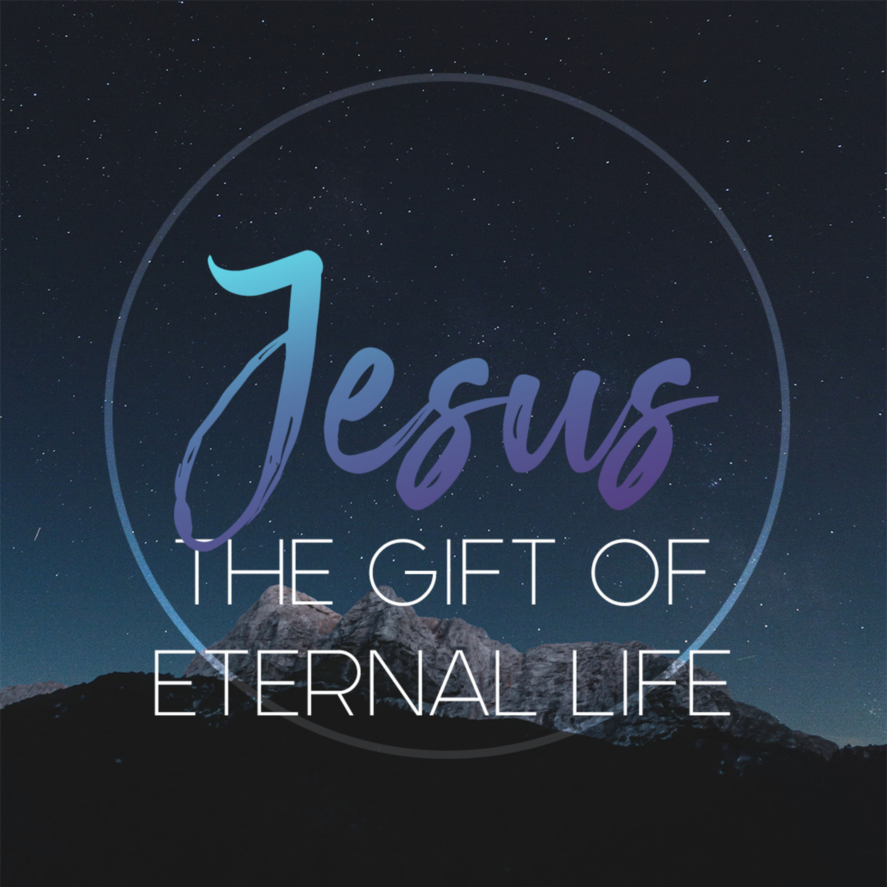 Jesus: The Gift Of Eternal Life episode artwork