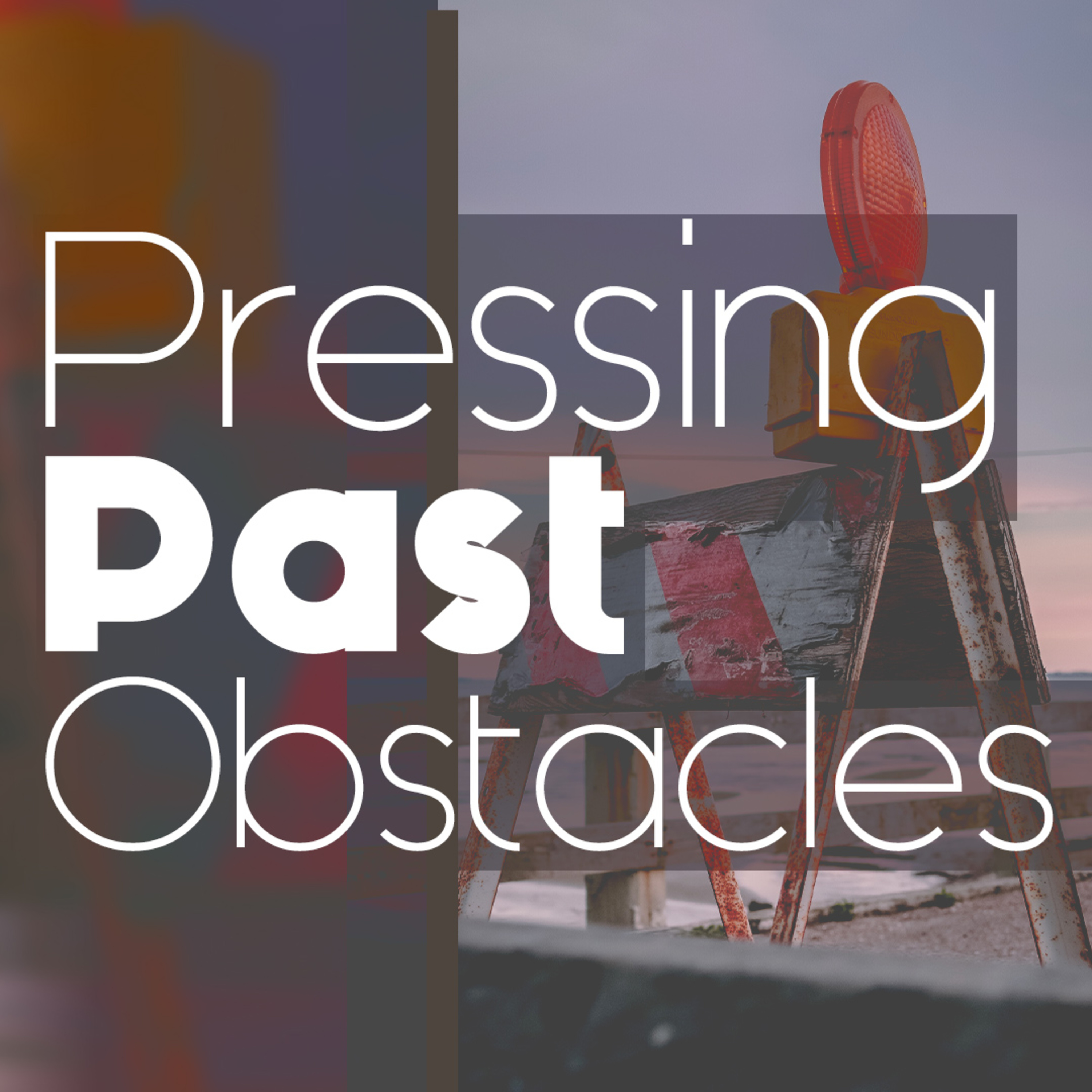 Pressing Past Obstacles episode artwork