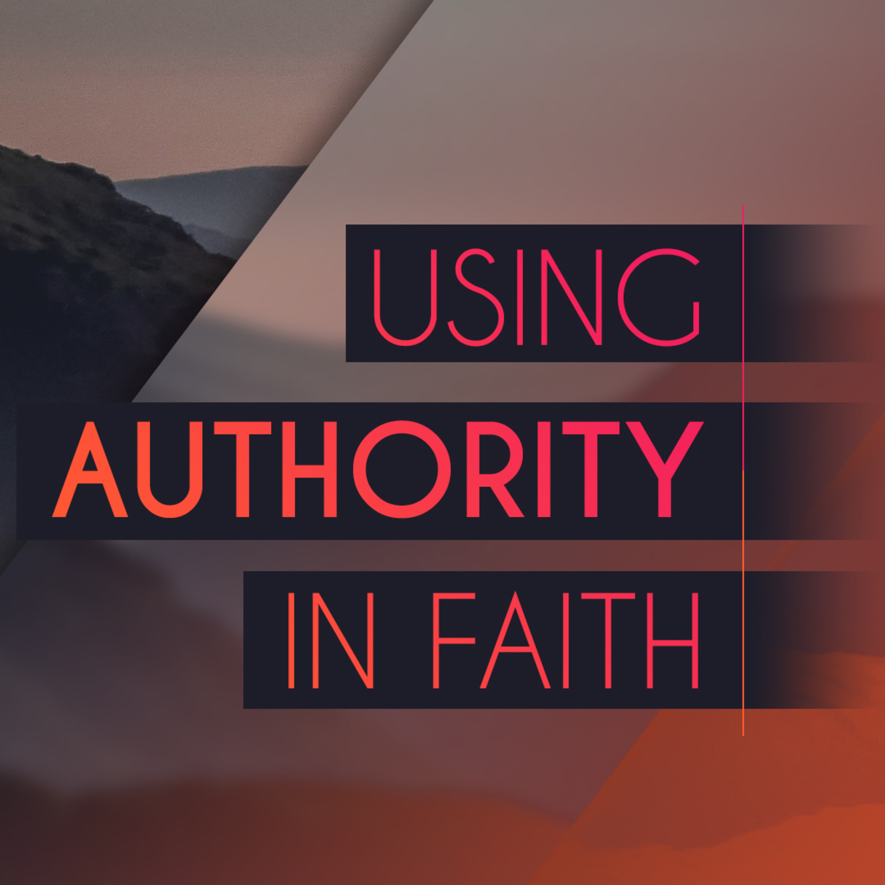 Using Authority In Faith episode artwork