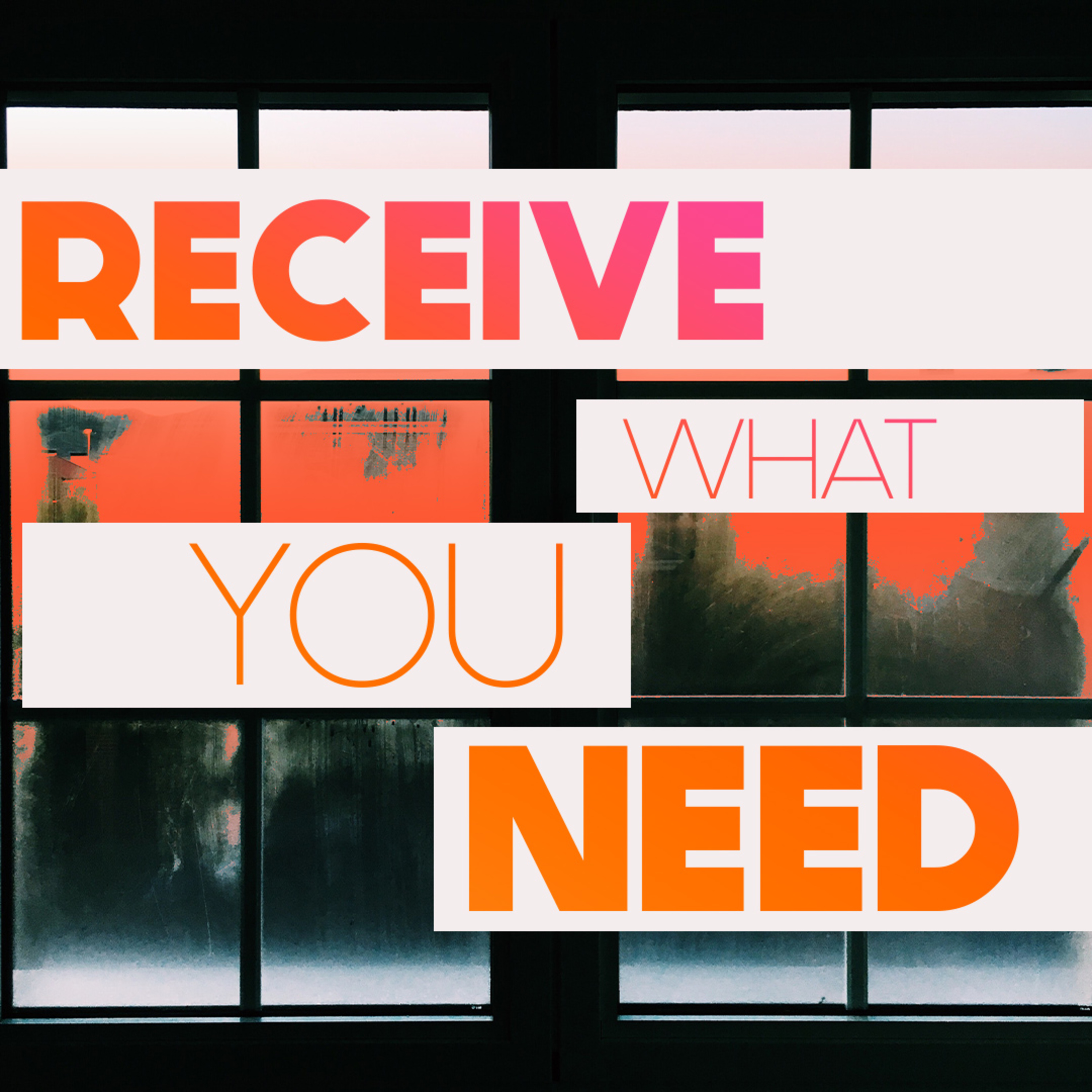 Receive What You Need episode artwork