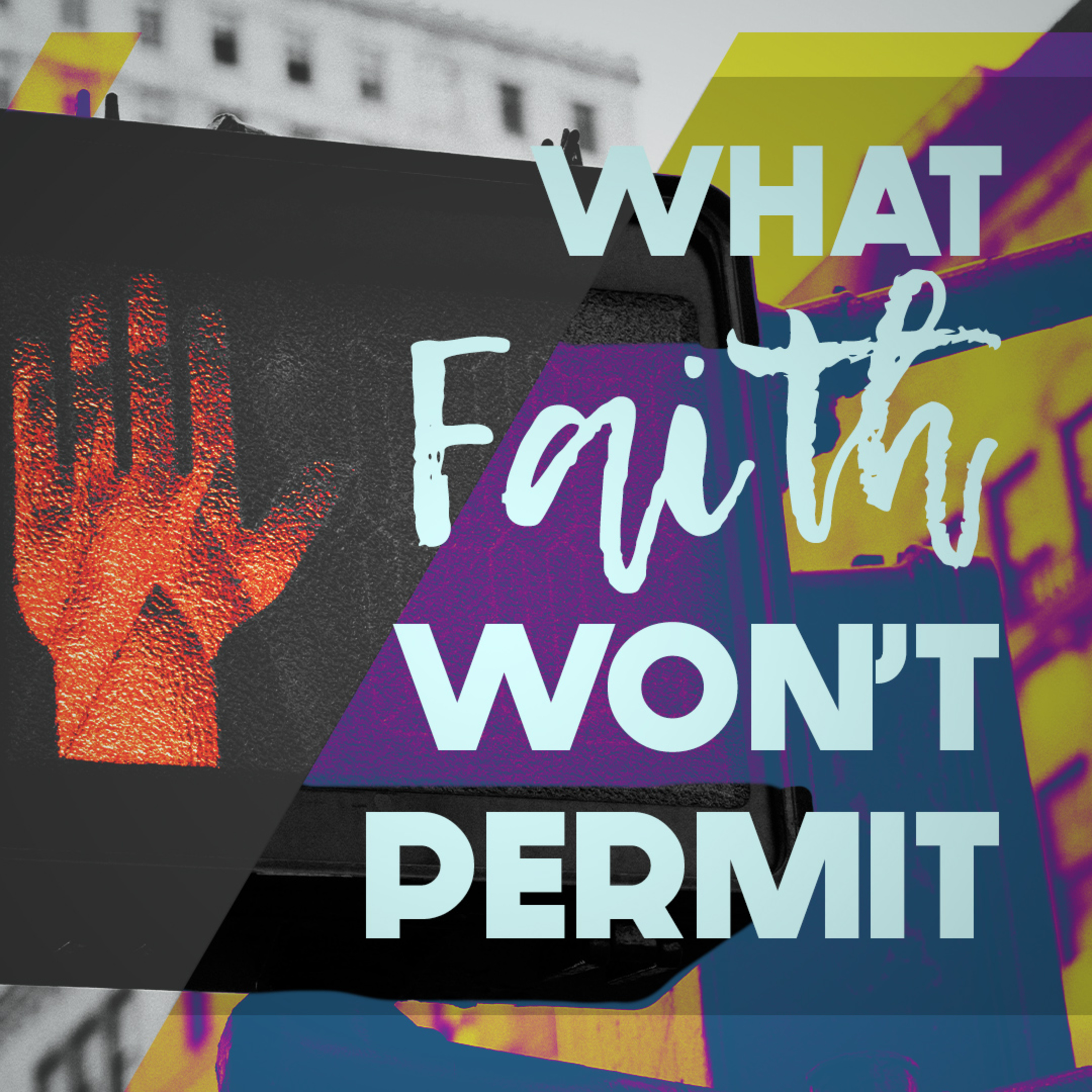 What Faith Won't Permit episode artwork