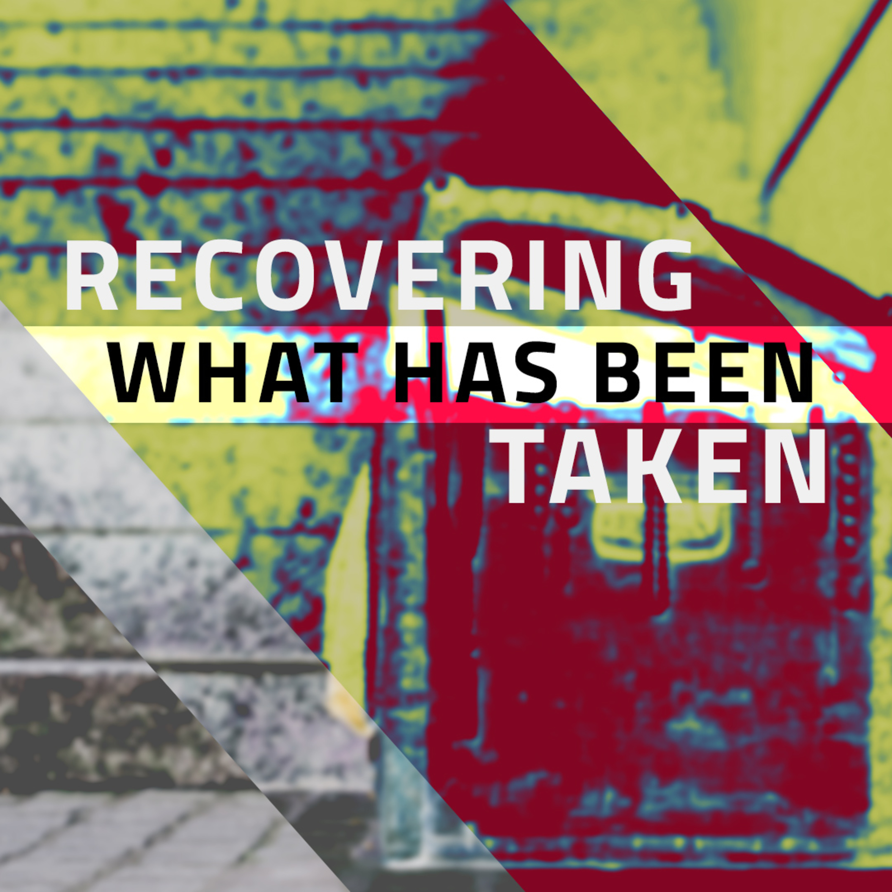Recovering What Has Been Taken episode artwork