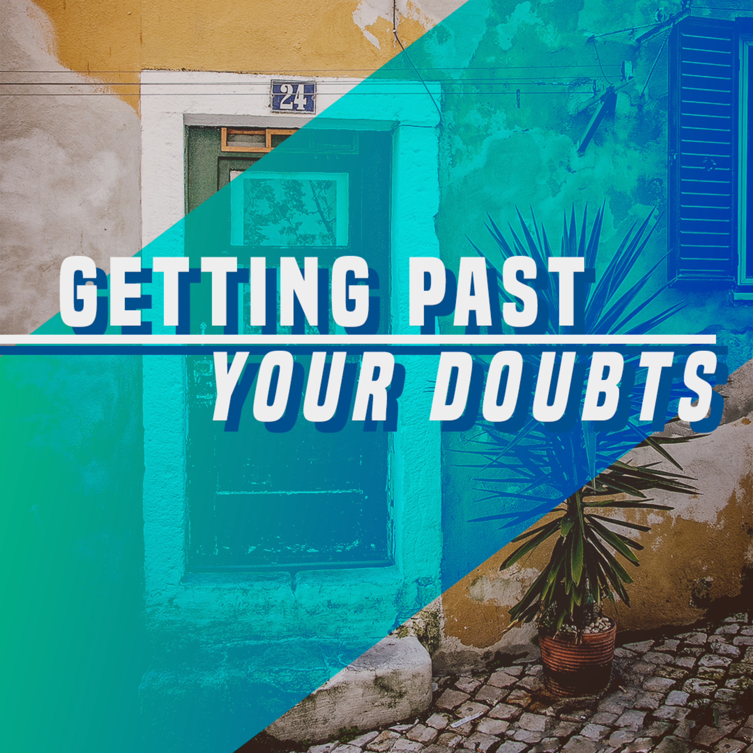 Getting Past Your Doubts episode artwork