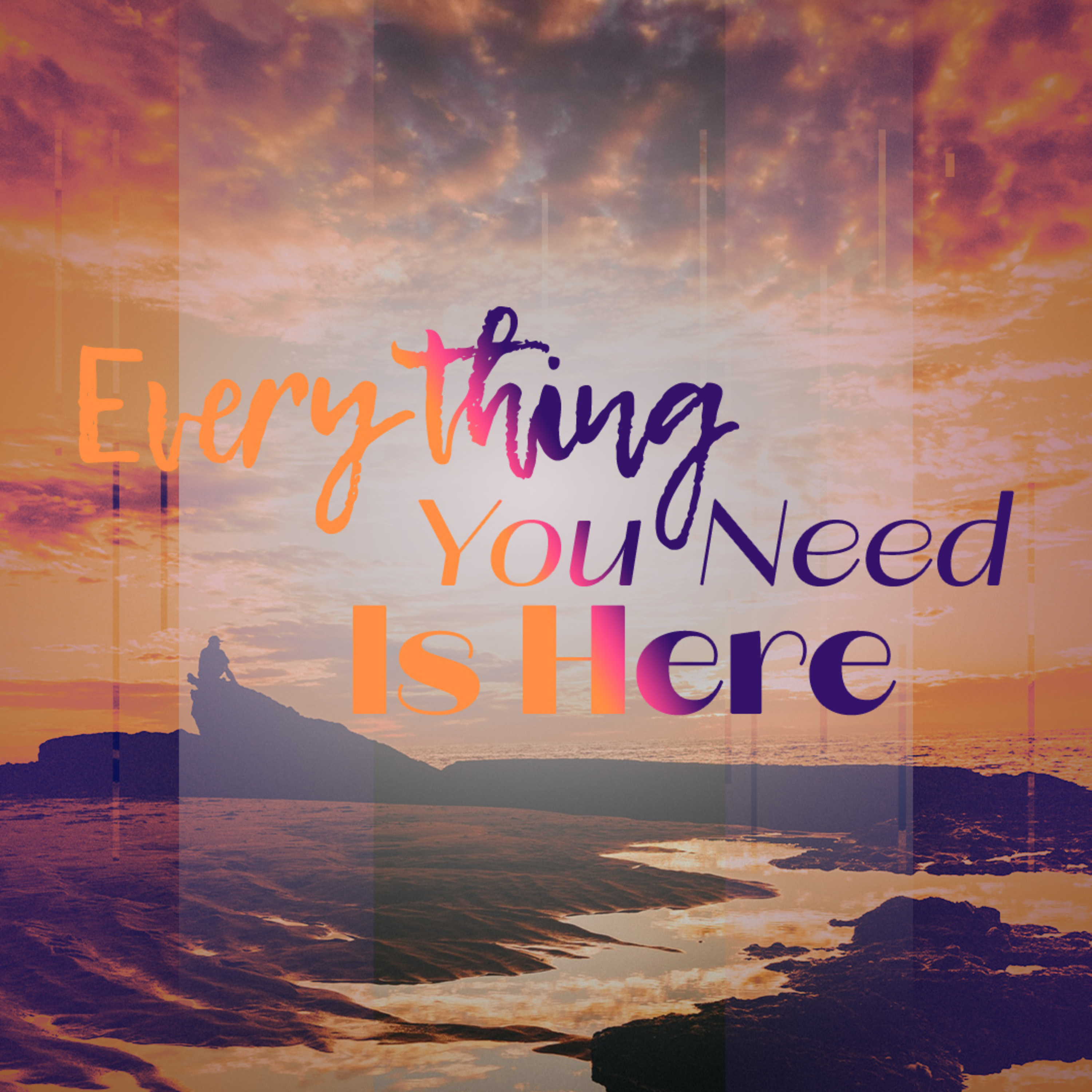 Everything You Need Is here episode artwork