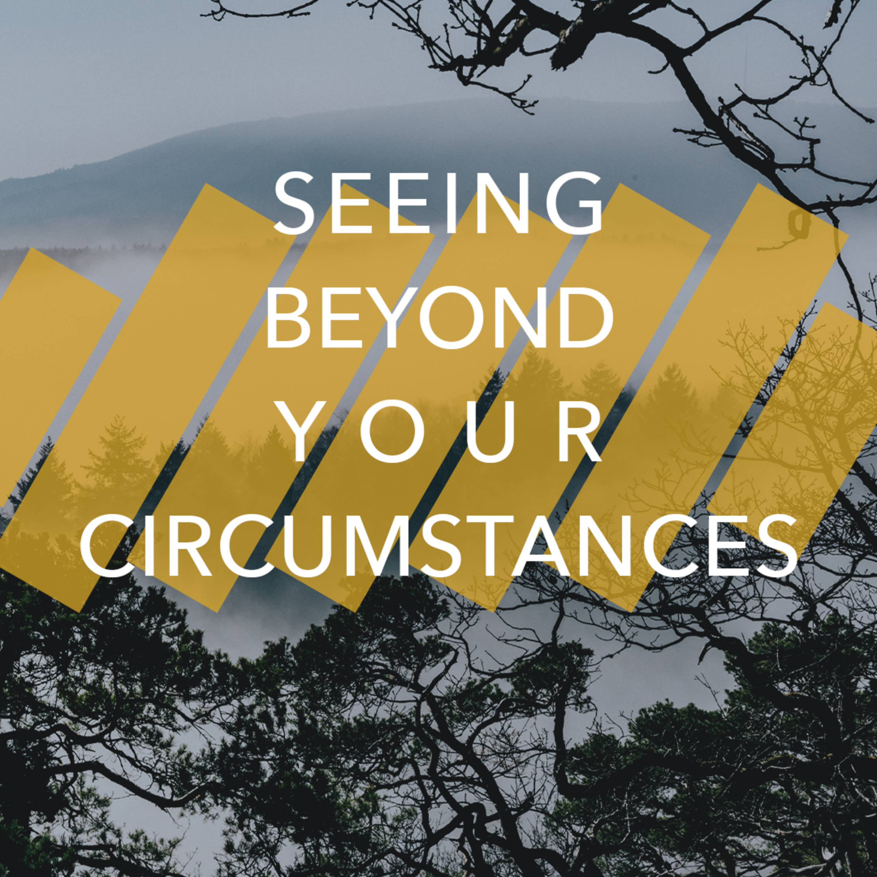 Seeing Beyond Your Circumstances episode artwork
