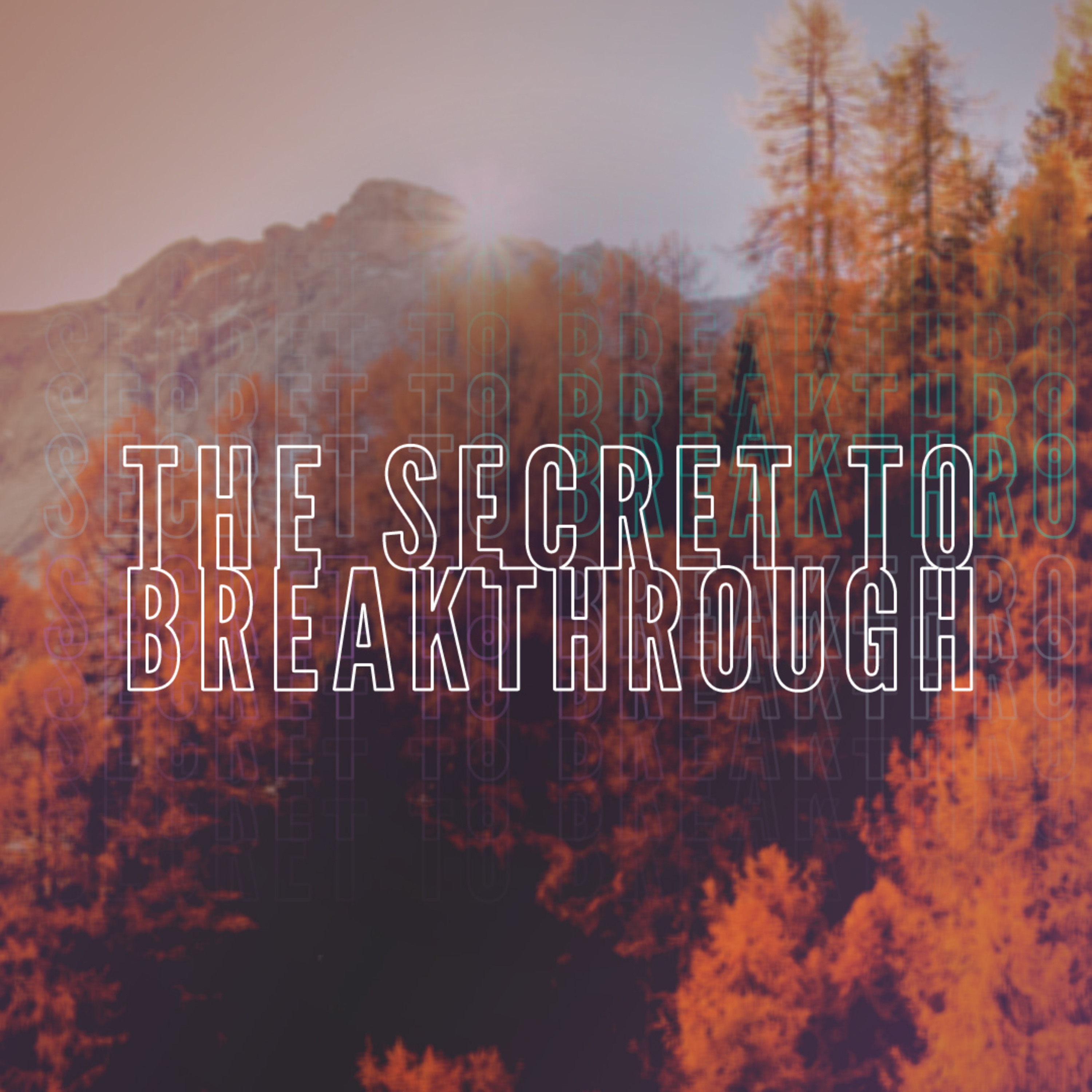 Secret To Breakthrough episode artwork