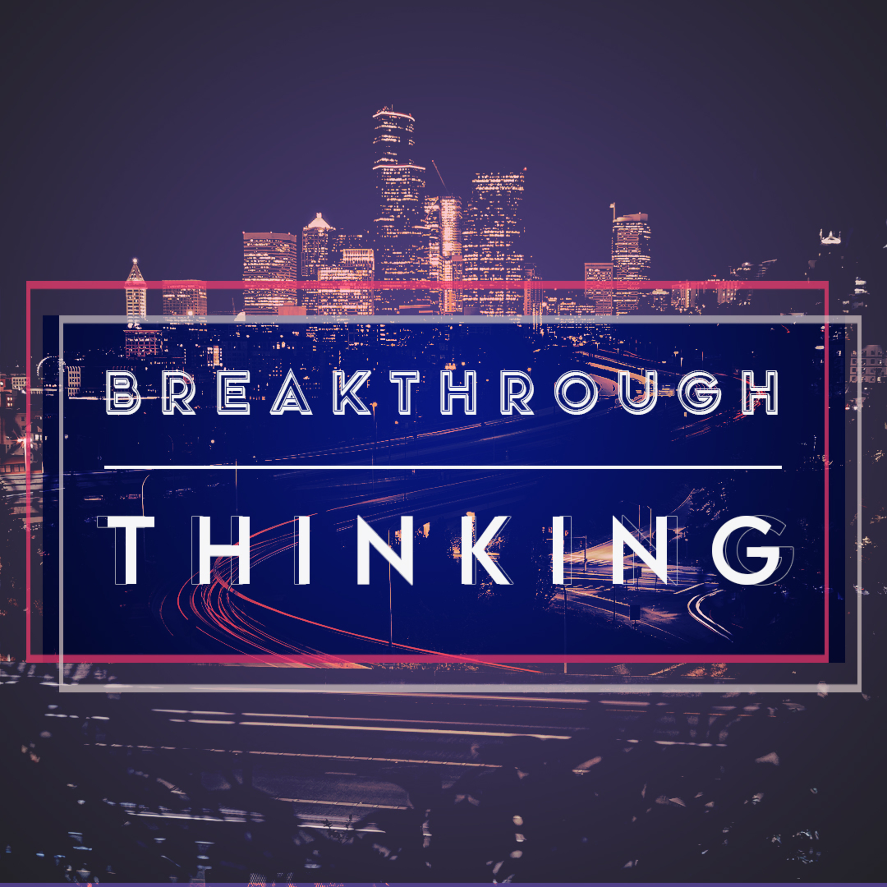 Breakthrough Thinking episode artwork
