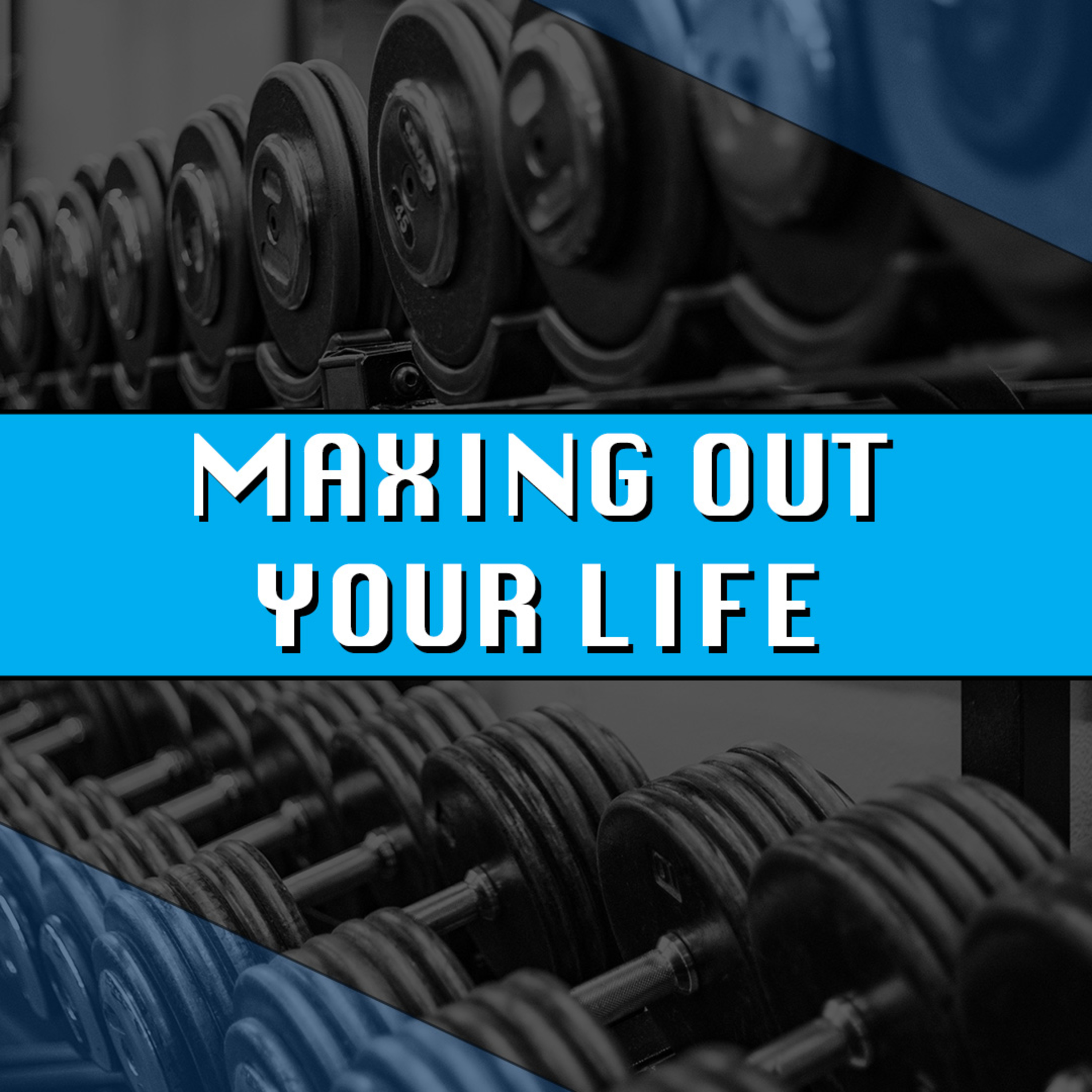 Maxing Out Your Life episode artwork
