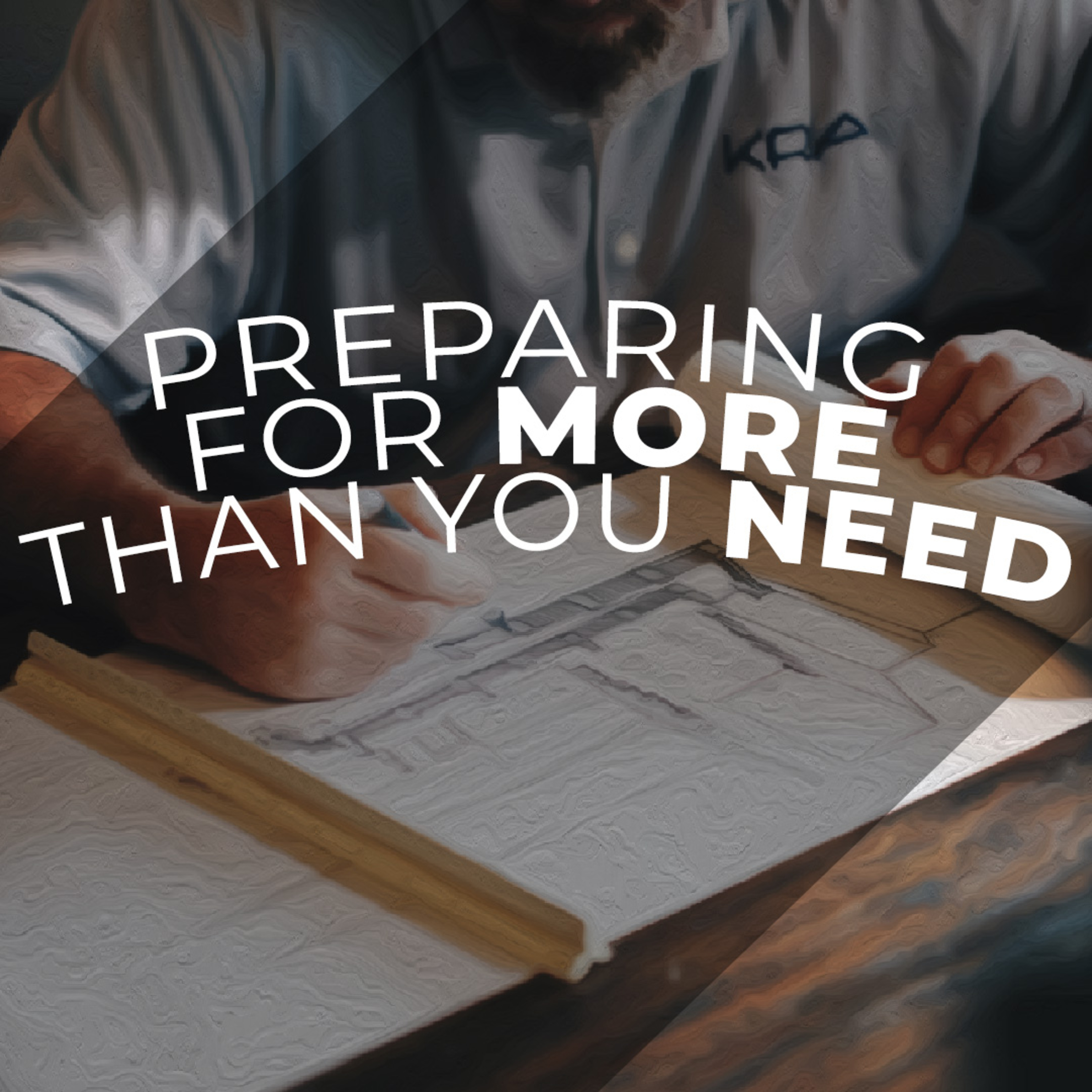 Preparing For More Than You Need episode artwork