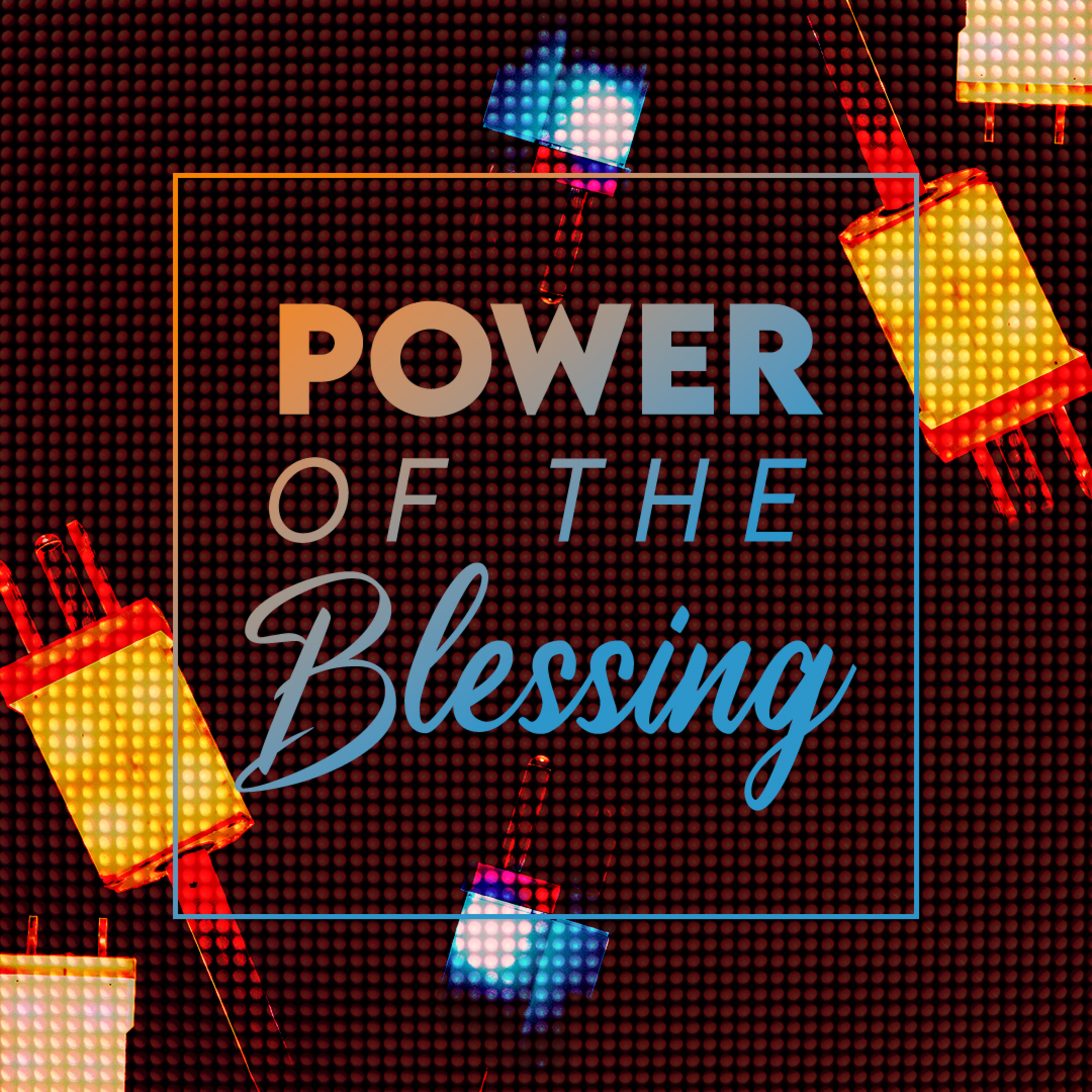 Power Of The Blessing episode artwork
