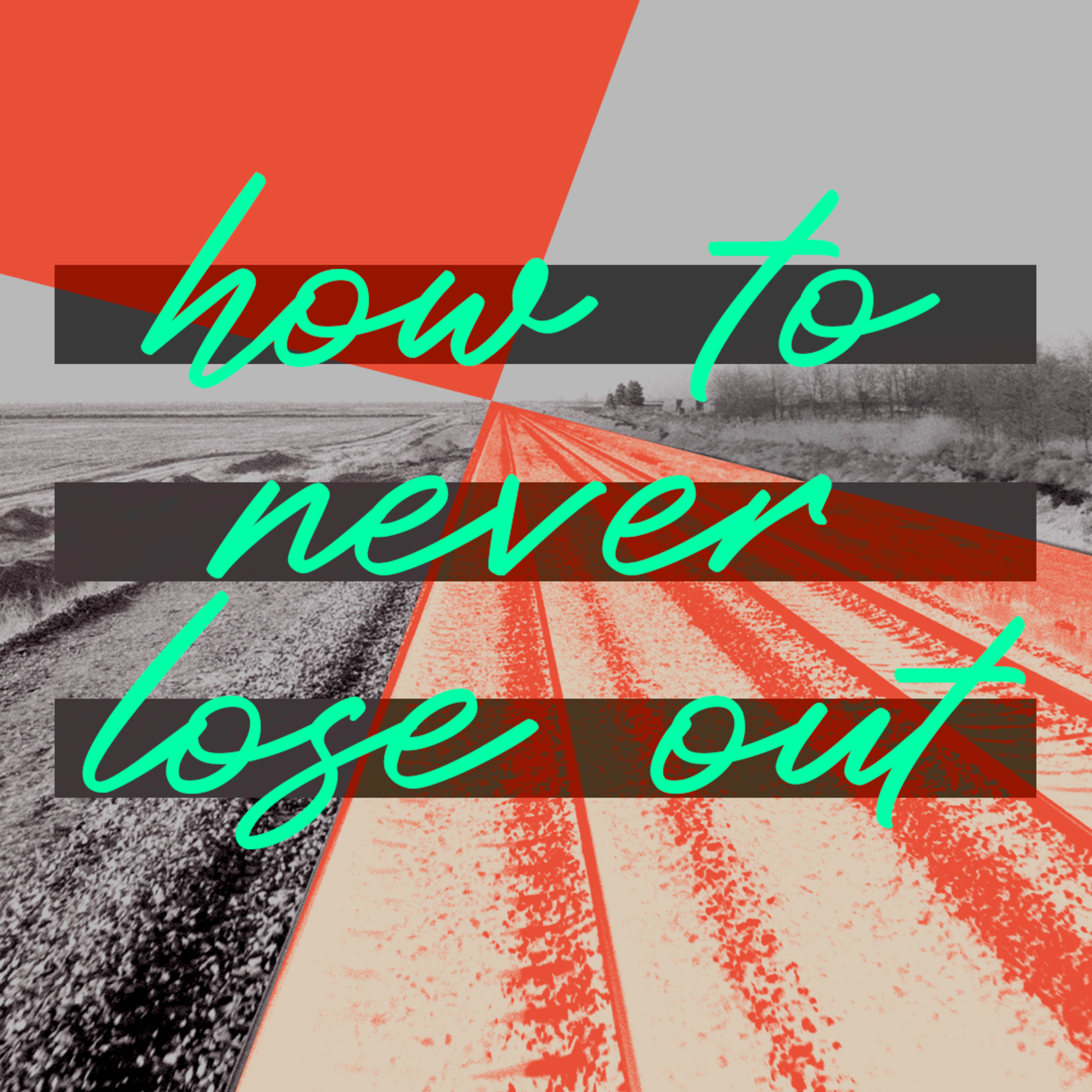 How To Never Lose Out episode artwork