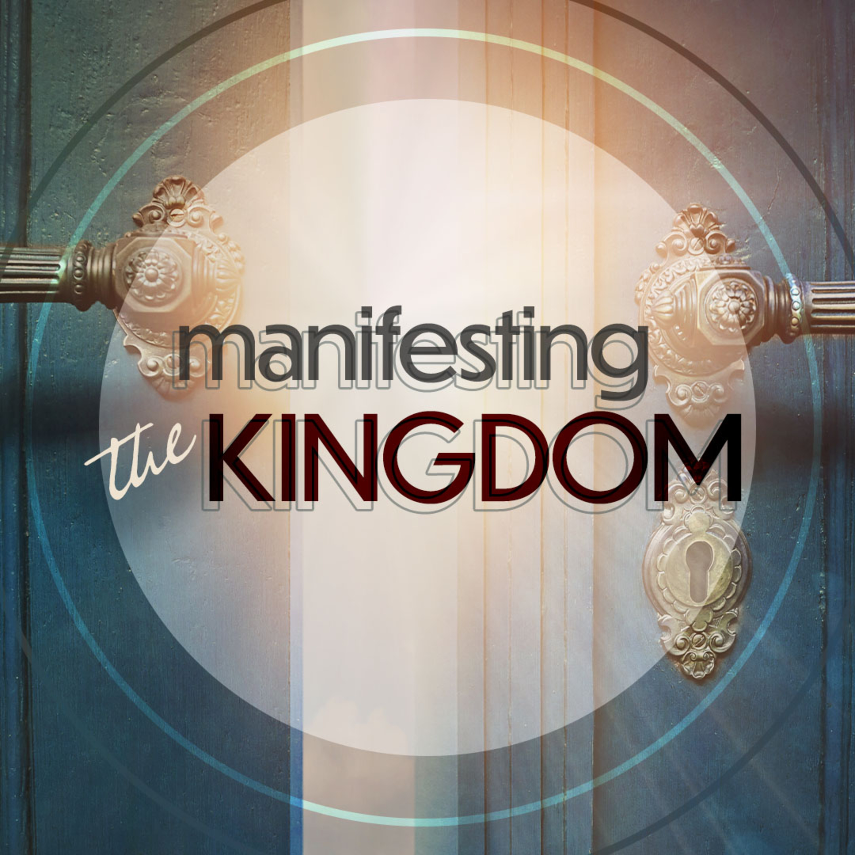 Manifesting The Kingdom episode artwork
