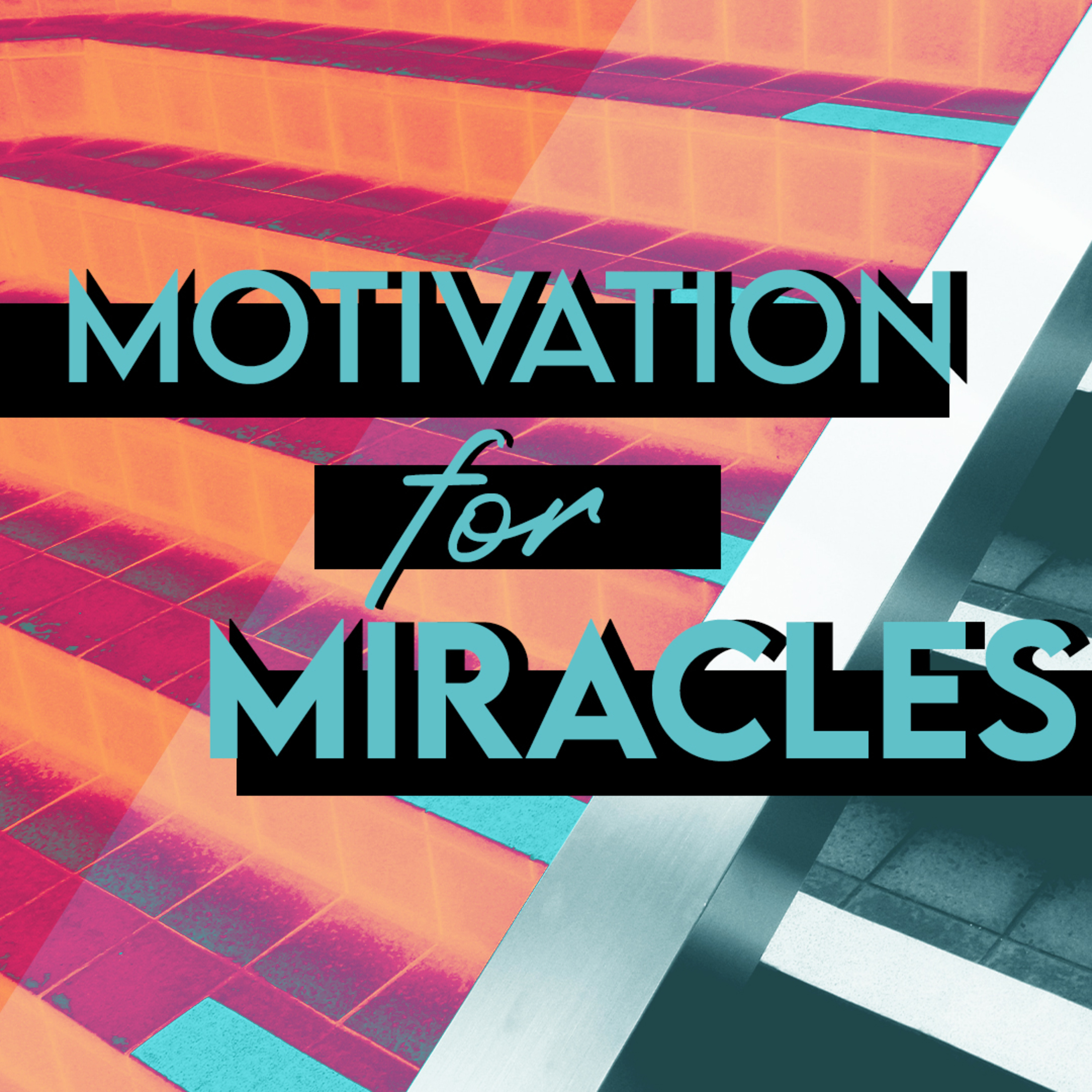 Motivation For Miracles episode artwork