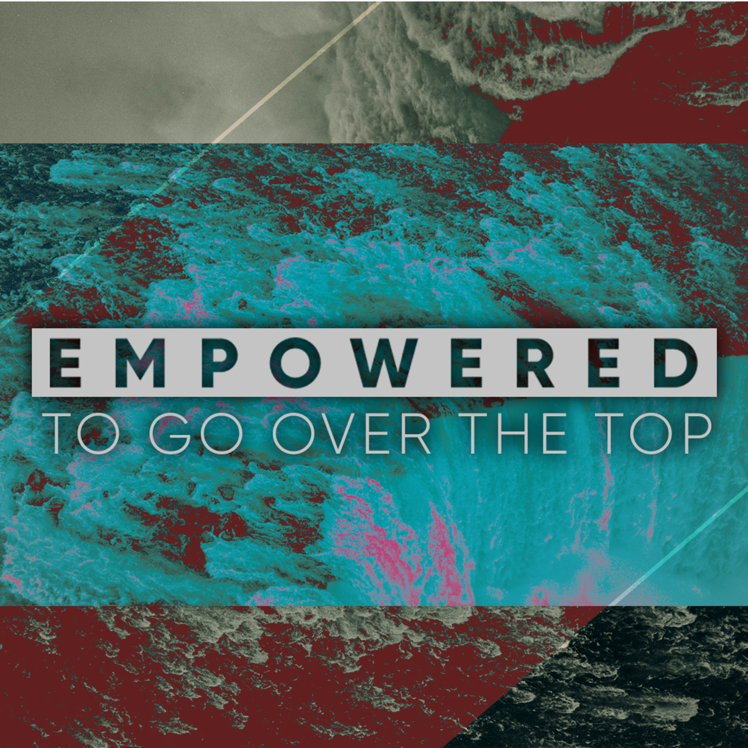 Empowered To Go Over The Top episode artwork
