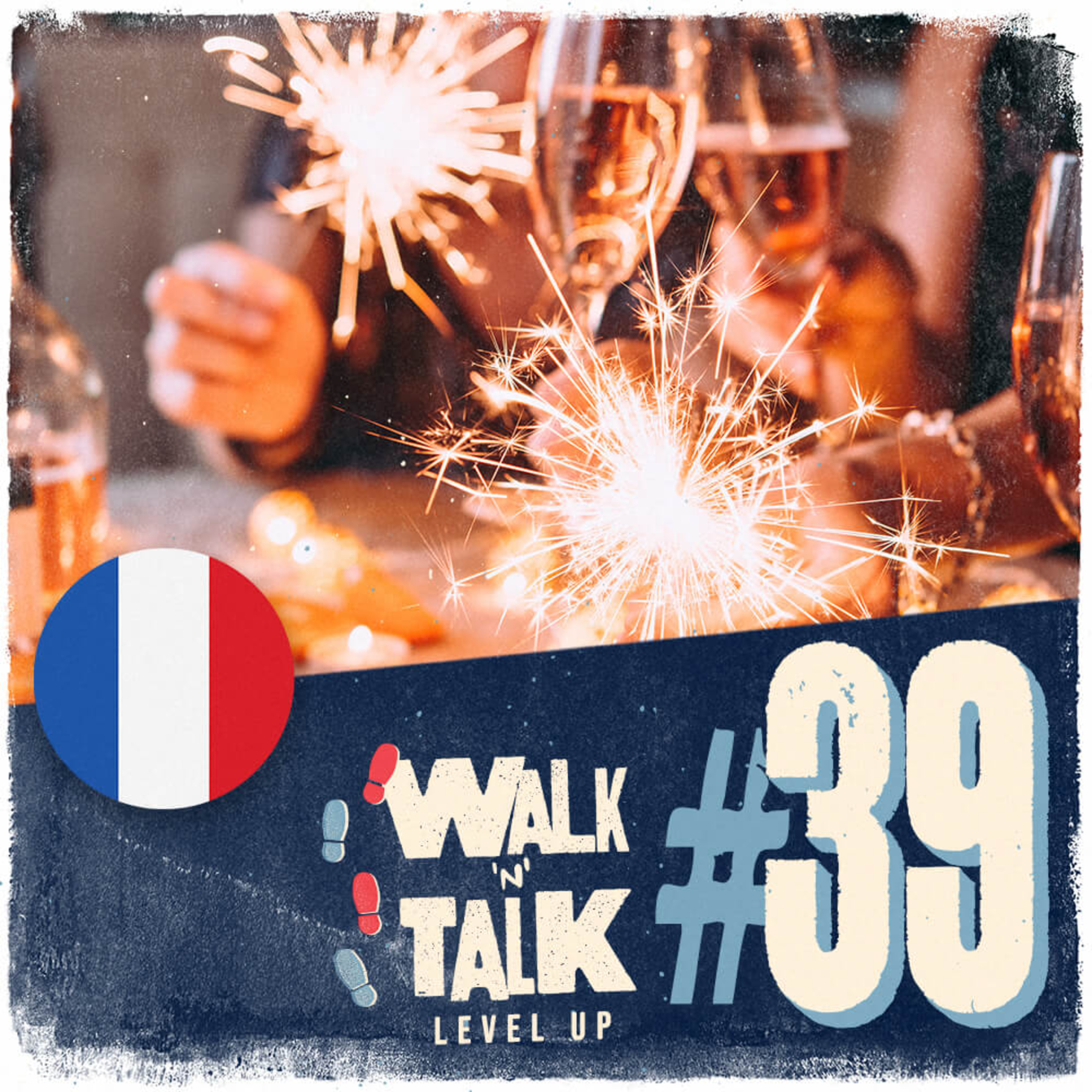Walk 'n' Talk Level Up Francês #39 - Quelles sont tes bonnes résolutions ? episode artwork