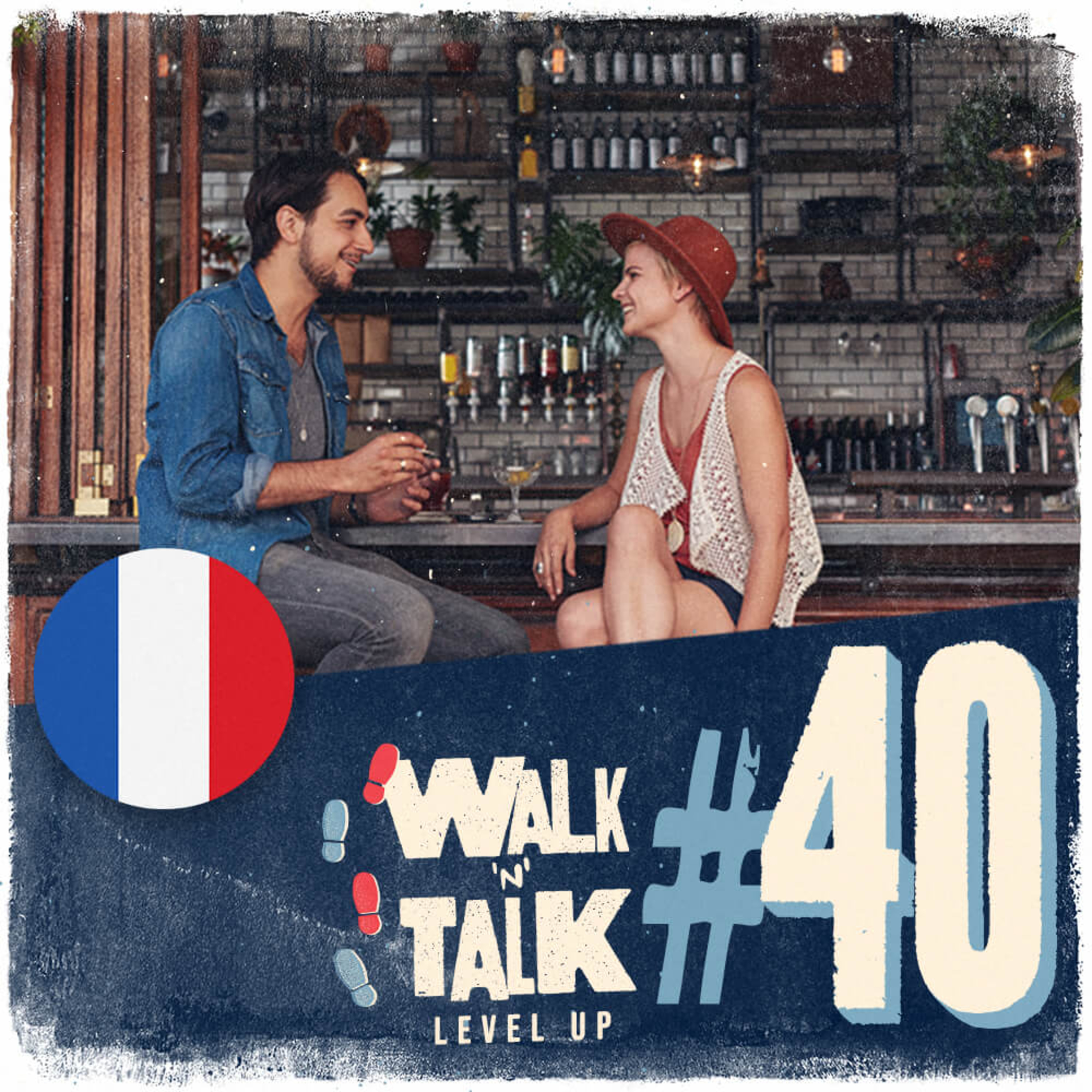 Walk 'n' Talk Level Up Francês #40 - Tu n'arrêtes pas de me surprendre !