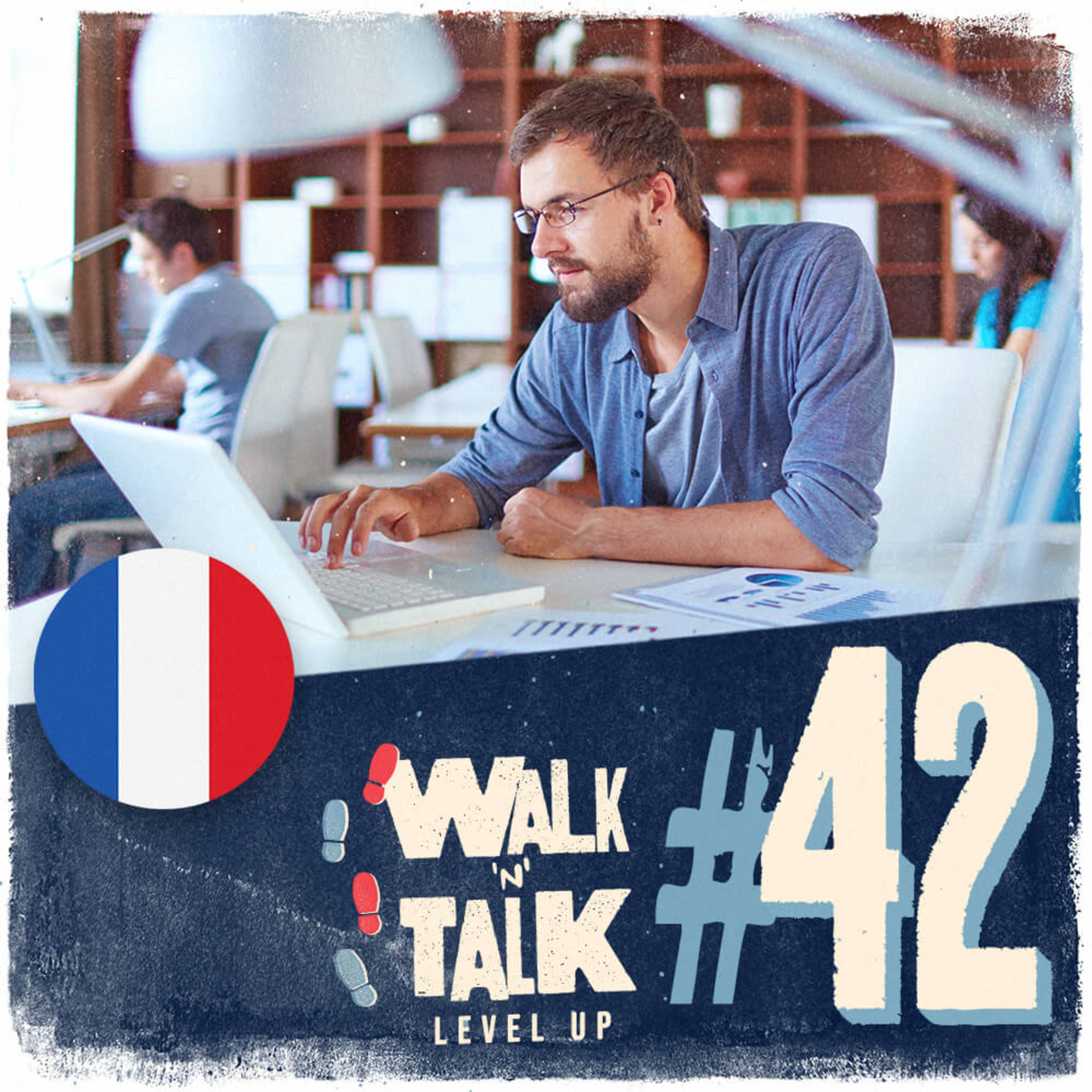 Walk 'n' Talk Level Up Francês #42 - Le compte rendu episode artwork