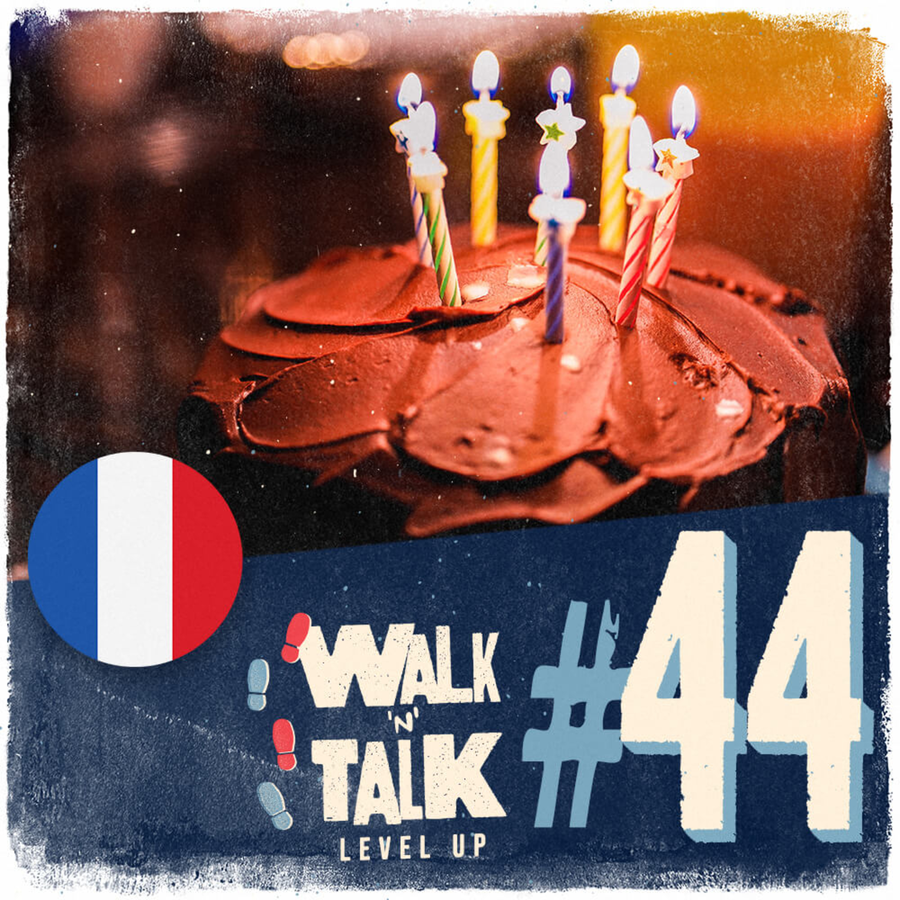 Walk 'n' Talk Level Up Francês #44 - Fête d'anniversaire