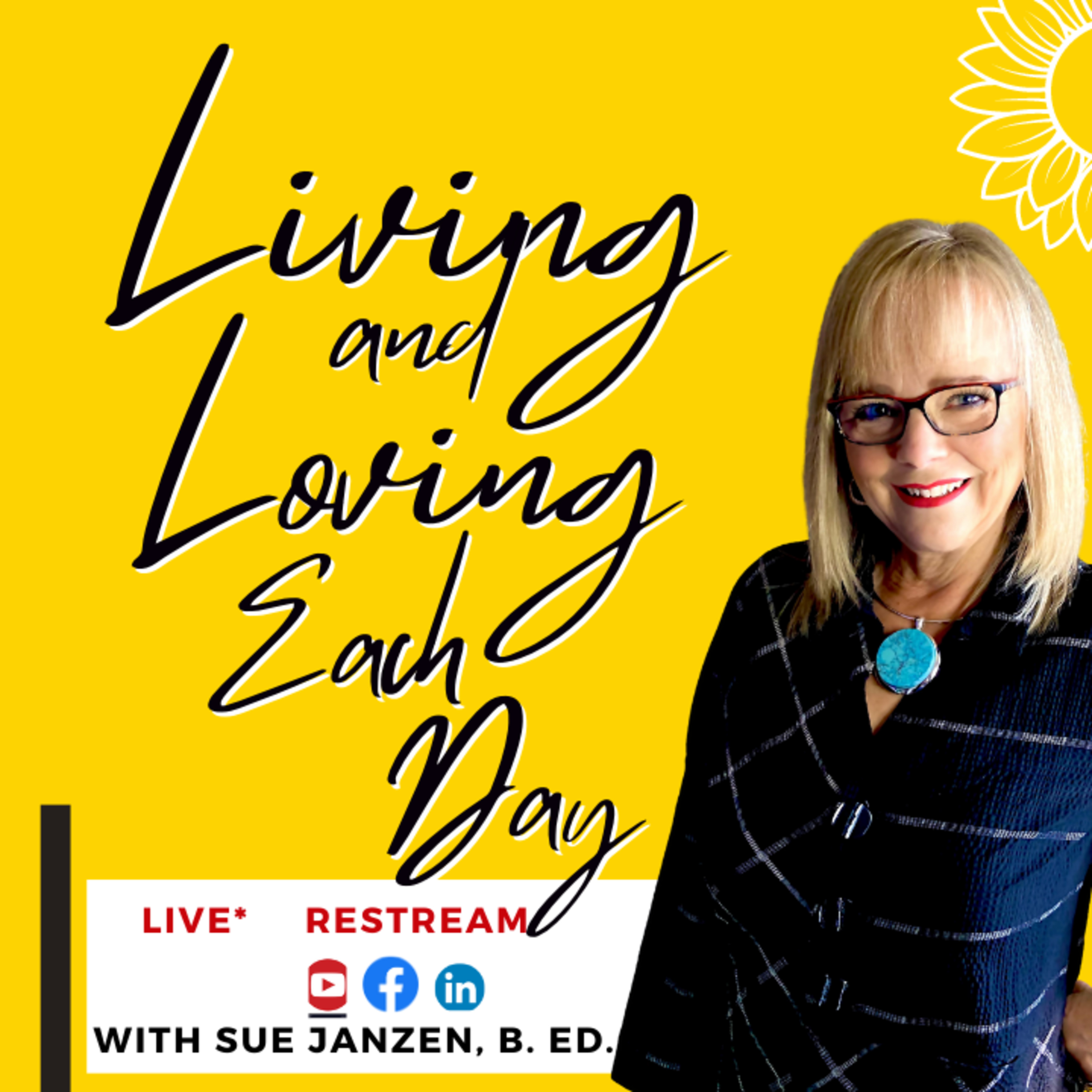 Living And Loving Each Day PODCAST with Susan Janzen