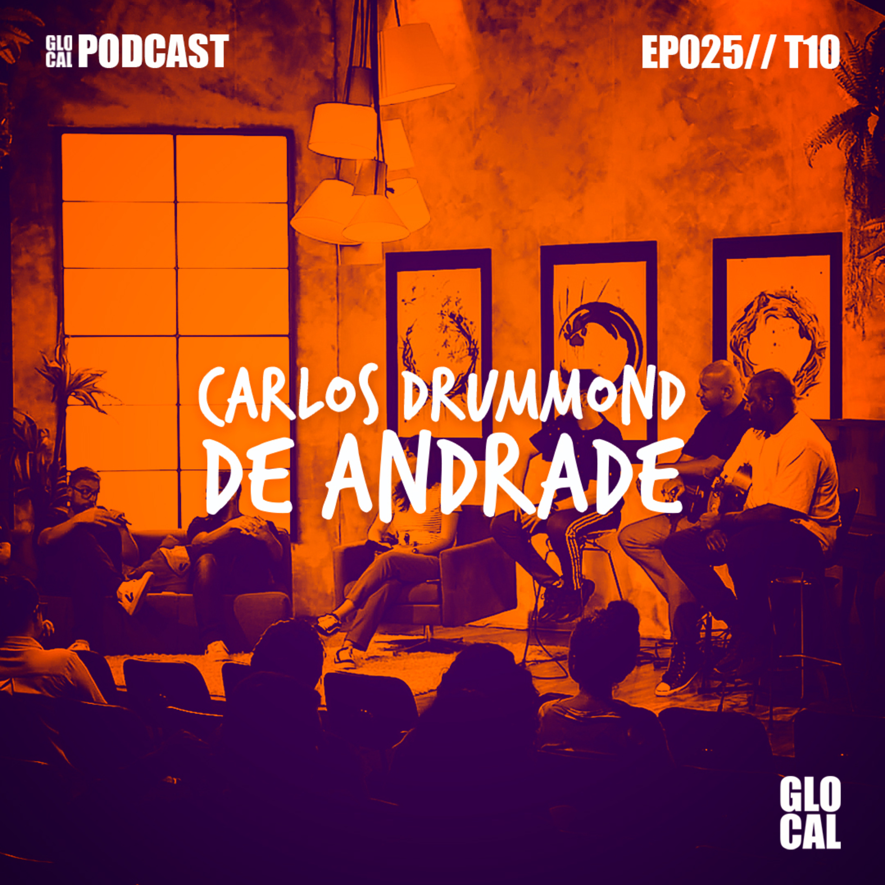 Carlos Drummond Andrade | GLOCAL Podcast EP025T10