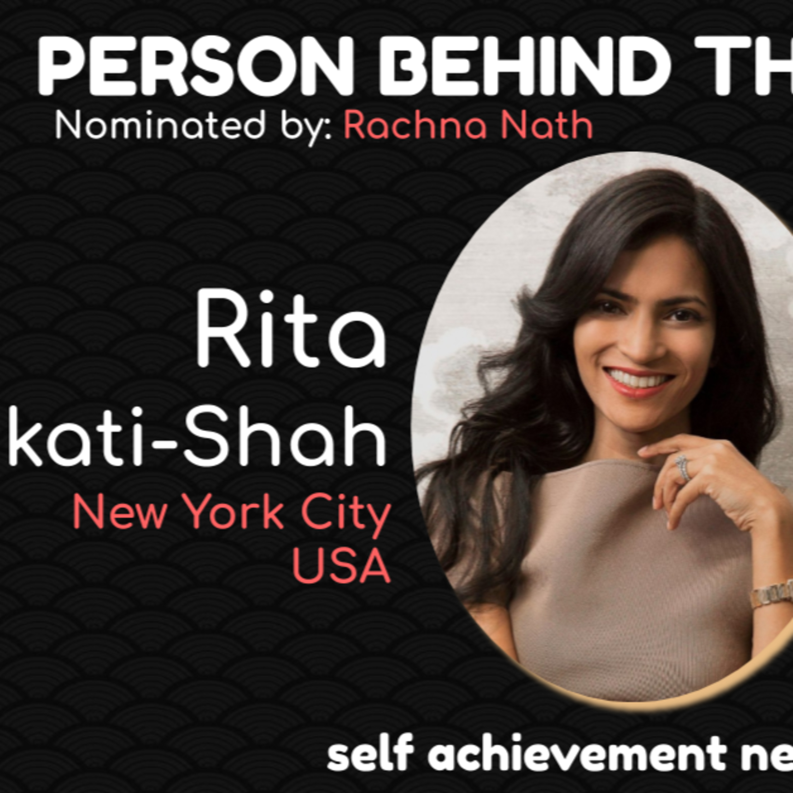 Rita Kakati-Shah | Person Behind the Passion Interview