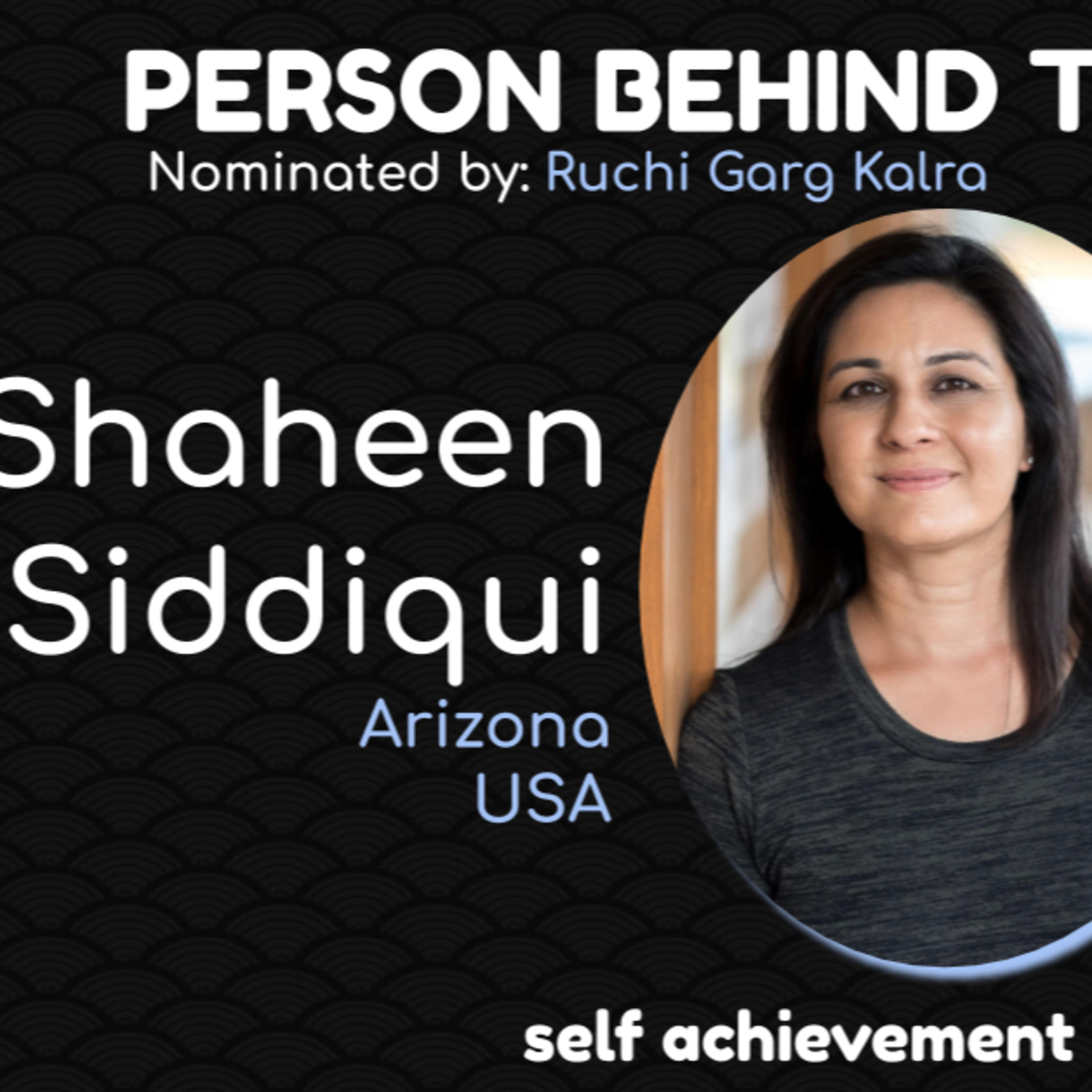 Shaheen Siddiqui | Person Behind the Passion Interview