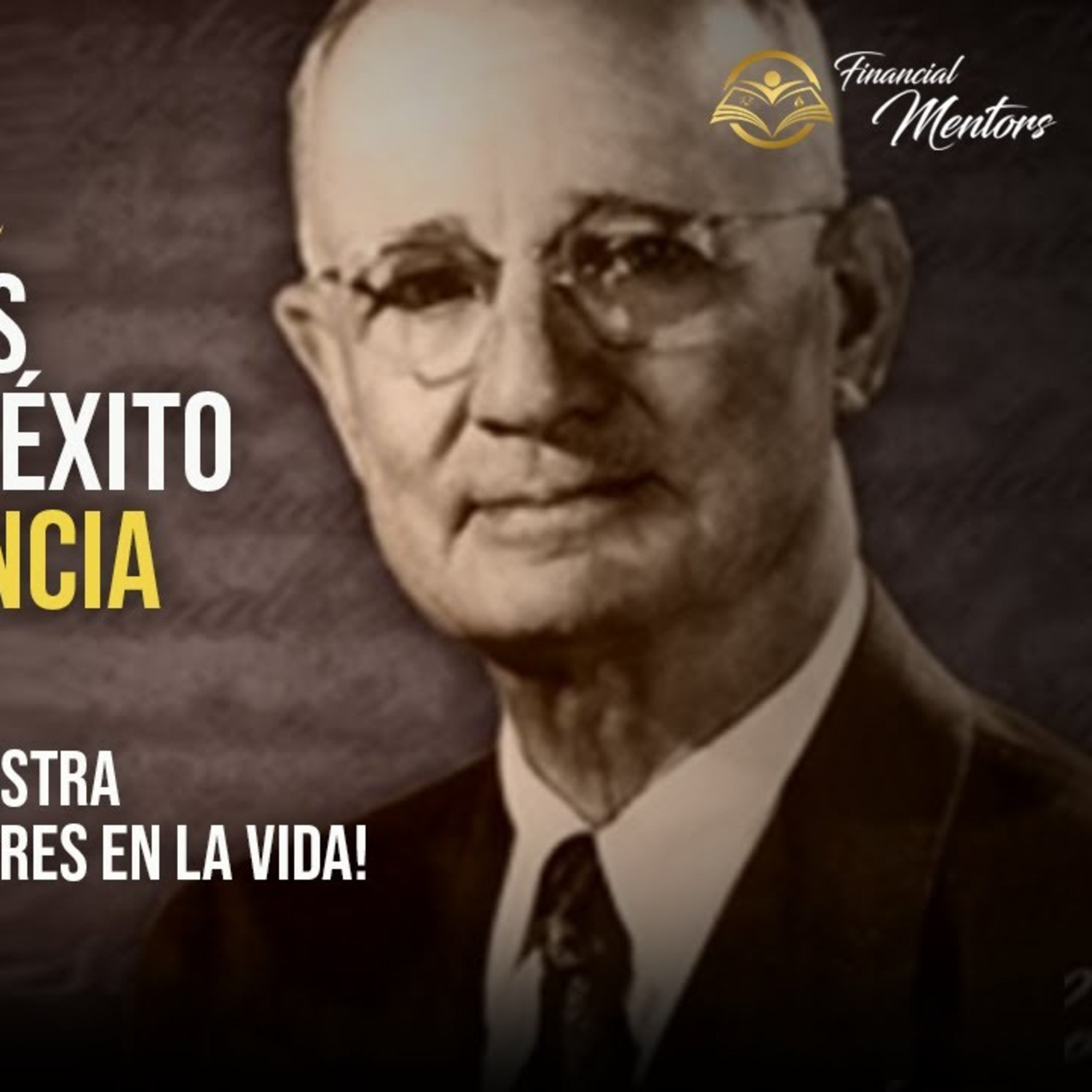 ¡Haz que estos principios trabajen a tu favor! LAS 3 LLAVES MAESTRAS PARA EL ÉXITO - Napoleon Hill - By Financial Mentors TV - Español