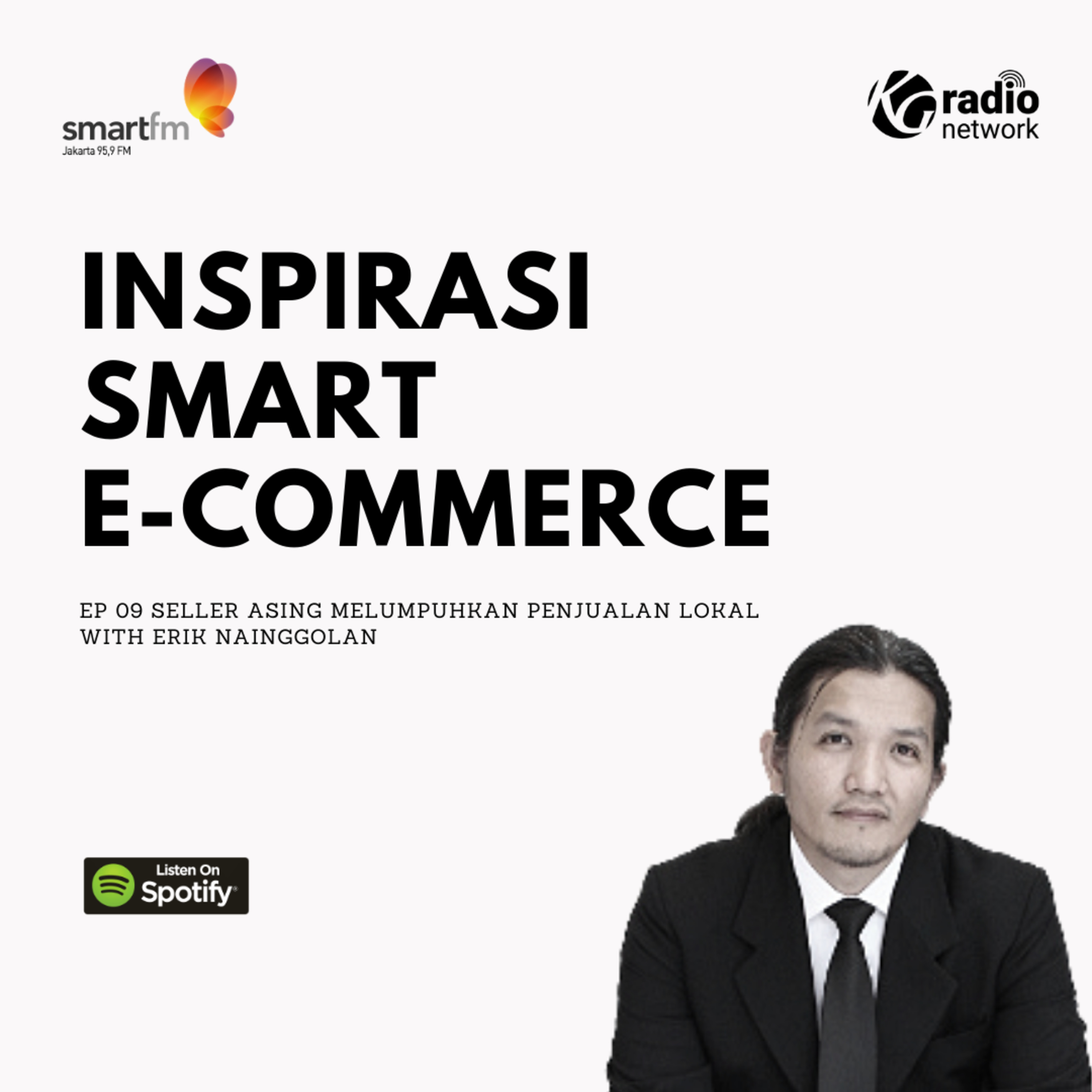 INSPIRASI SMART E-COMMERCE: Ep. 09 Seller Asing Melumpuhkan Penjualan Online Lokal episode artwork