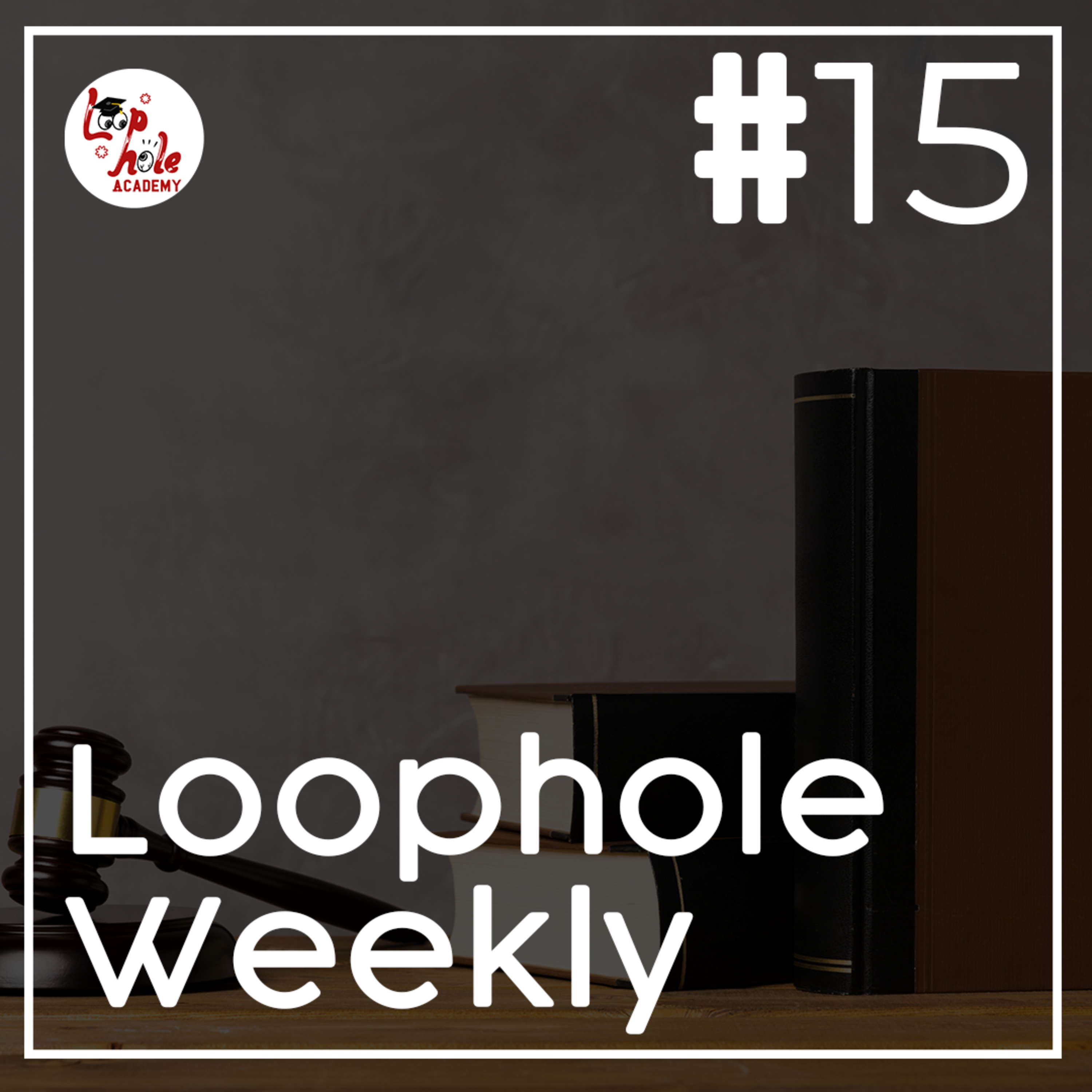 Loophole Weekly - 11 Februari 2020