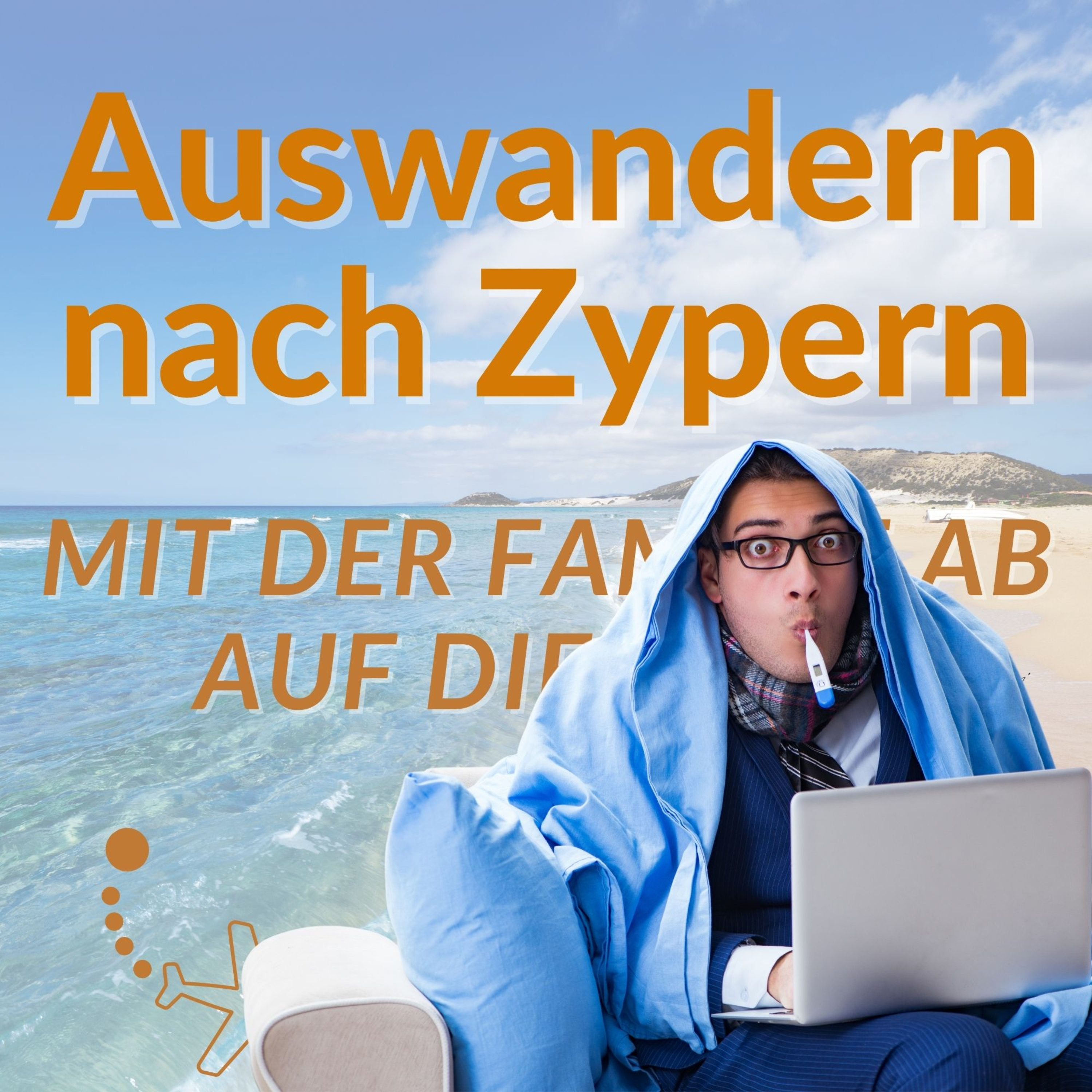 Auswandern nach Zypern - Mit der Familie ab auf die Insel