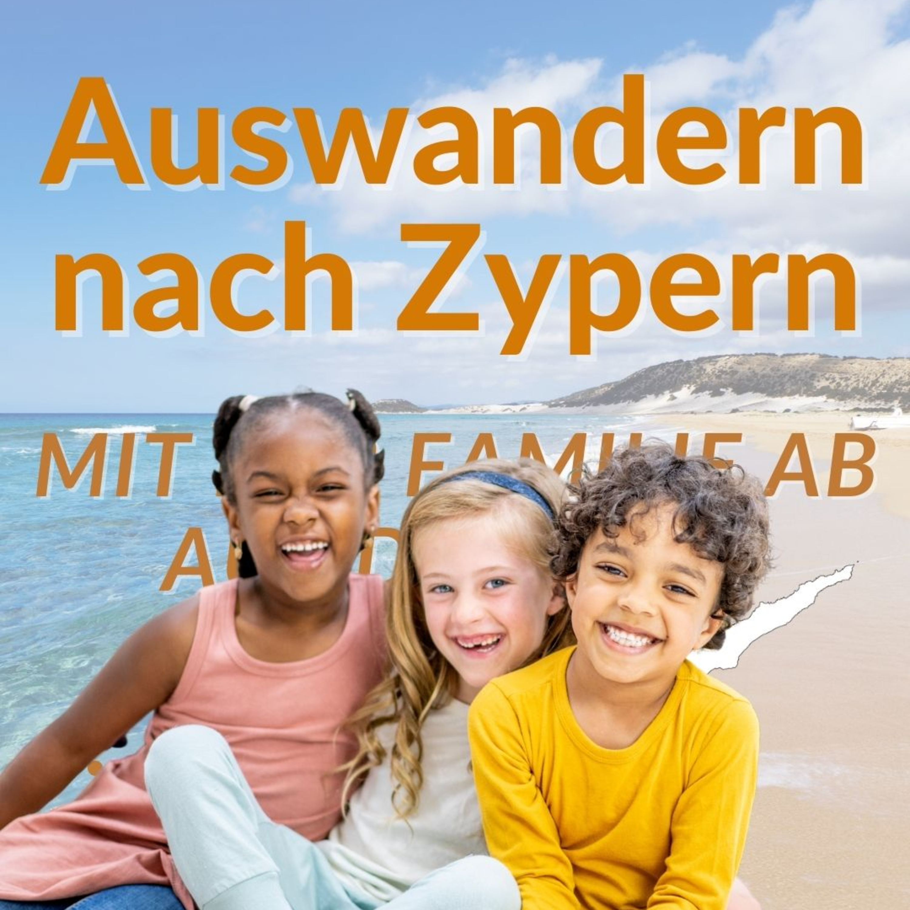 Auswandern nach Zypern - Mit der Familie ab auf die Insel