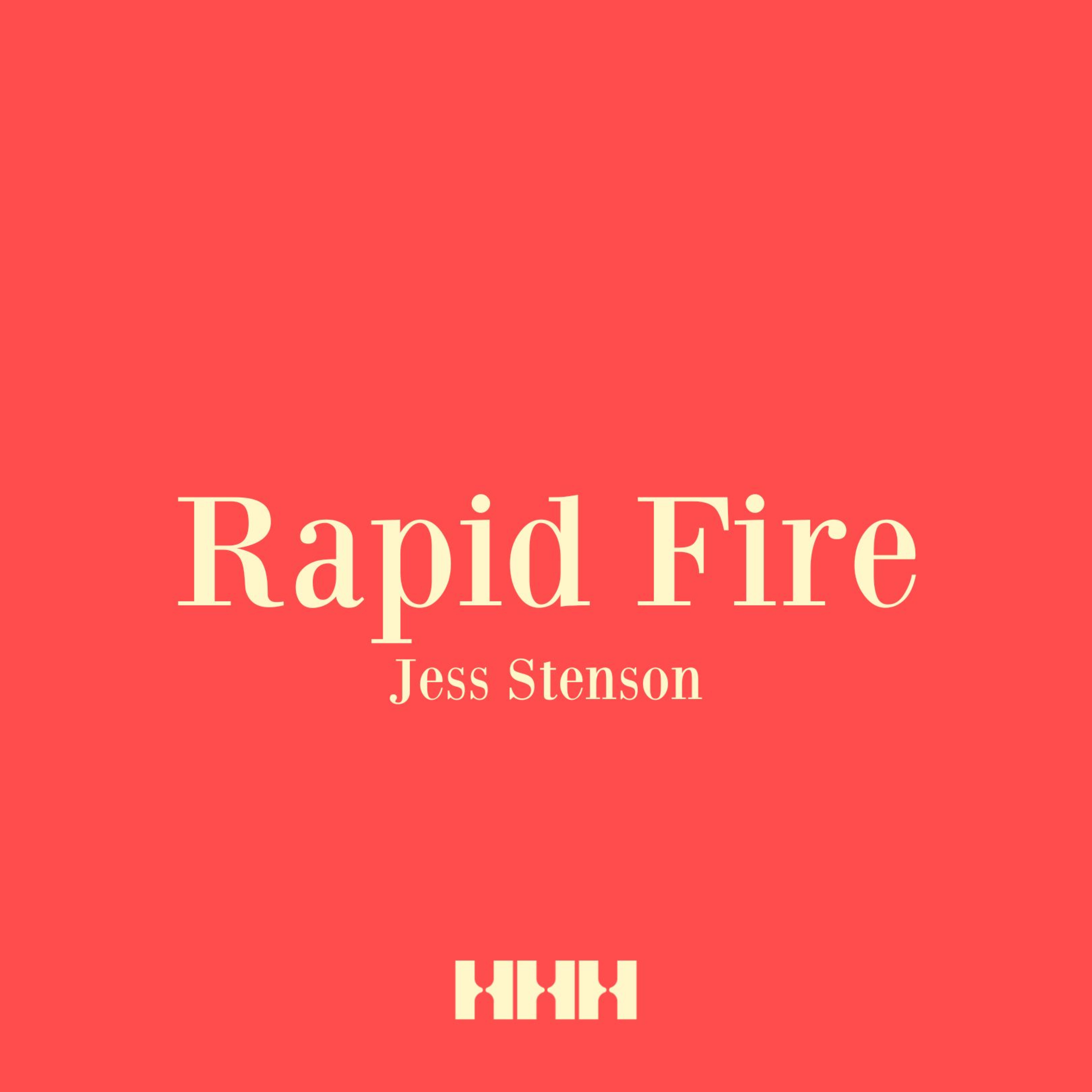 Rapid Fire - Jess Stenson