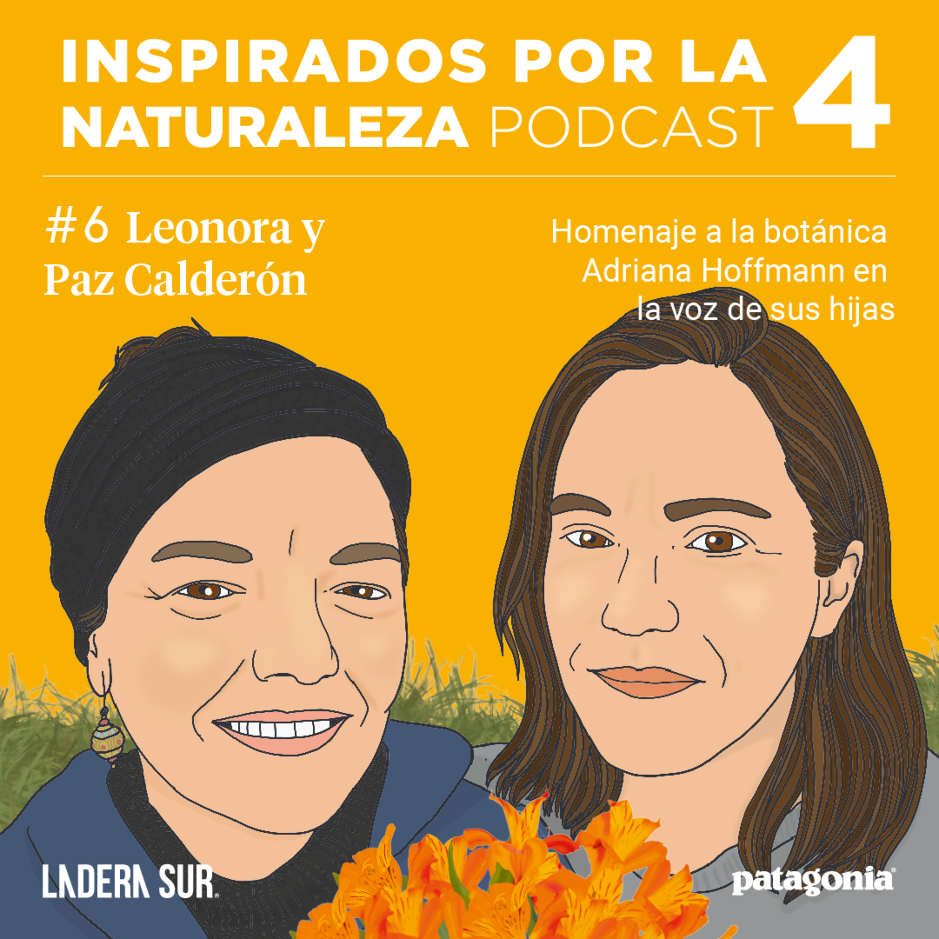 T04 - #06 - Leonora y Paz Calderón: Homenaje a la botánica Adriana Hoffmann en la voz de sus hijas
