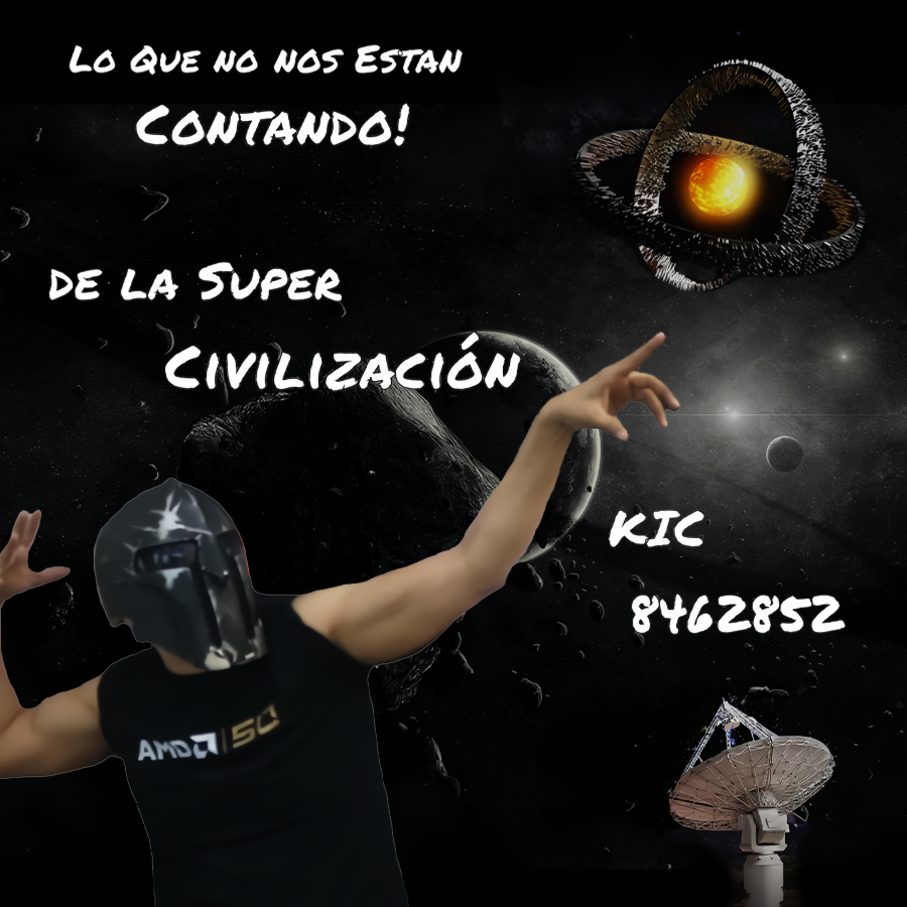 Spartan Geek: Conspiraciones y Otros Mundos, '''Lo Que no nos Estan Contando! de la Super Civilización KIC 8462852''' episode artwork