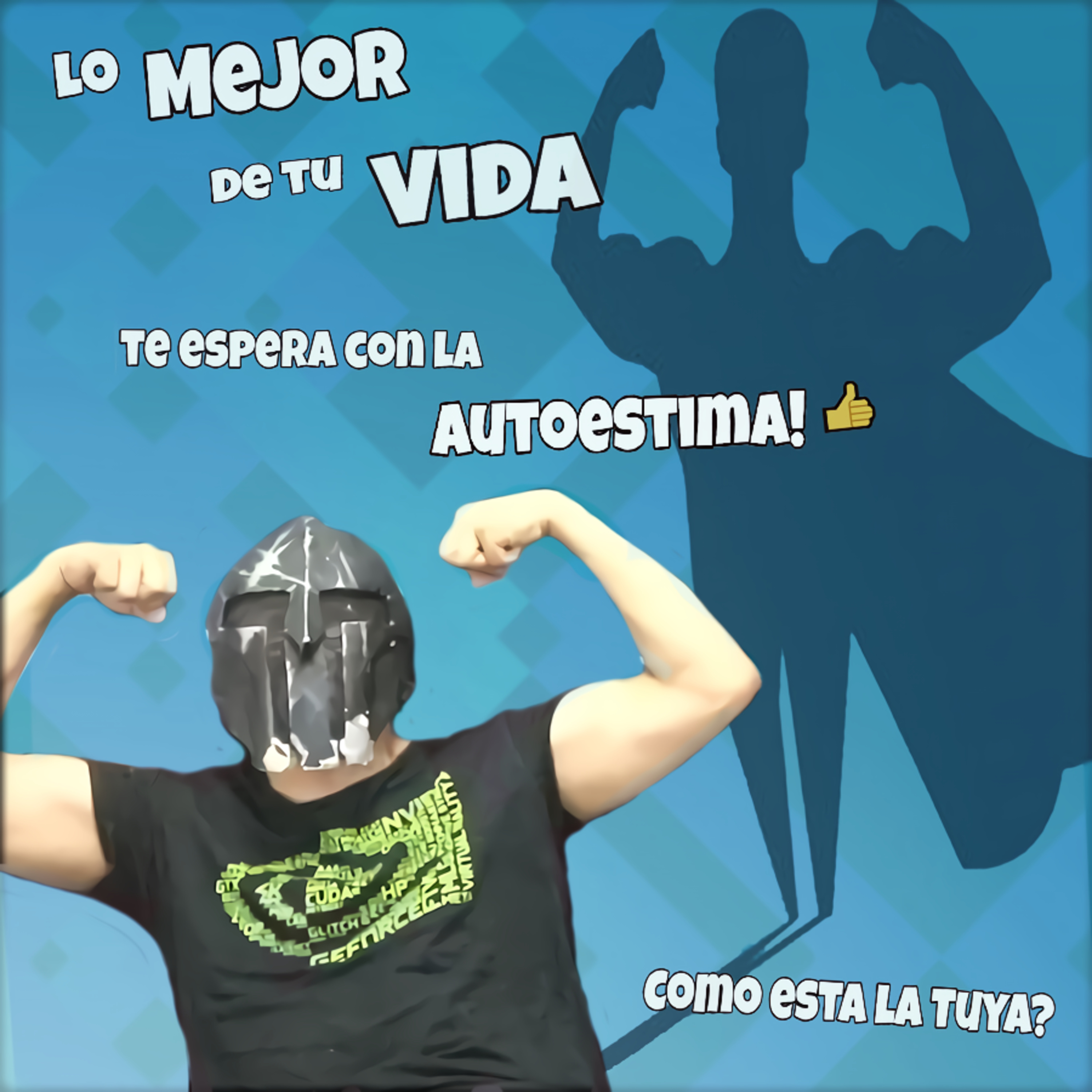 Spartan Geek: Charla Spartana! TODO sobre TODO!, '''Lo Mejor de tu vida te espera con la Autoestima! 👍 Como esta la Tuya?''' episode artwork