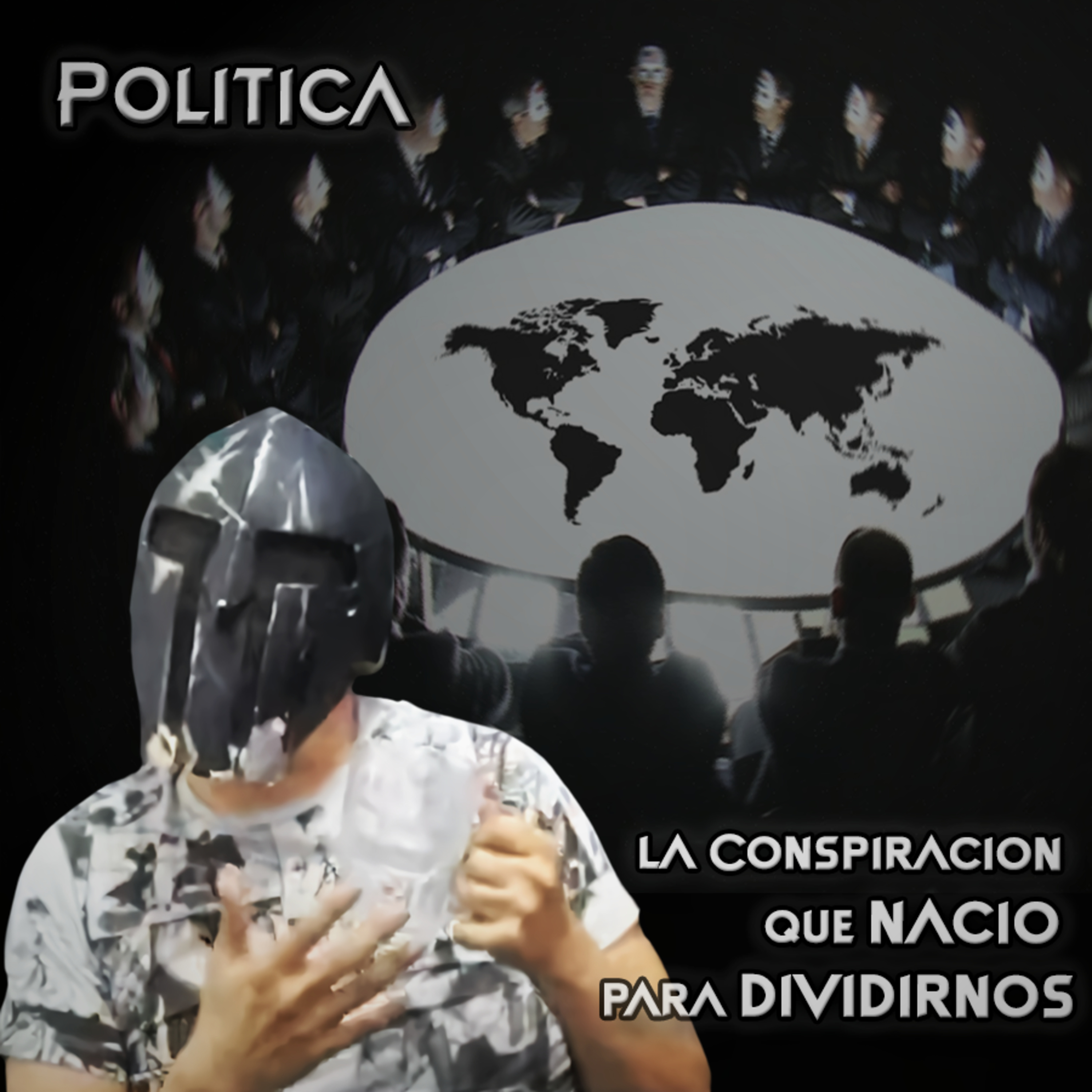 Spartan Geek: Conspiraciones y Otros Mundos, '''Política: la Conspiración que nació para dividirnos''' episode artwork