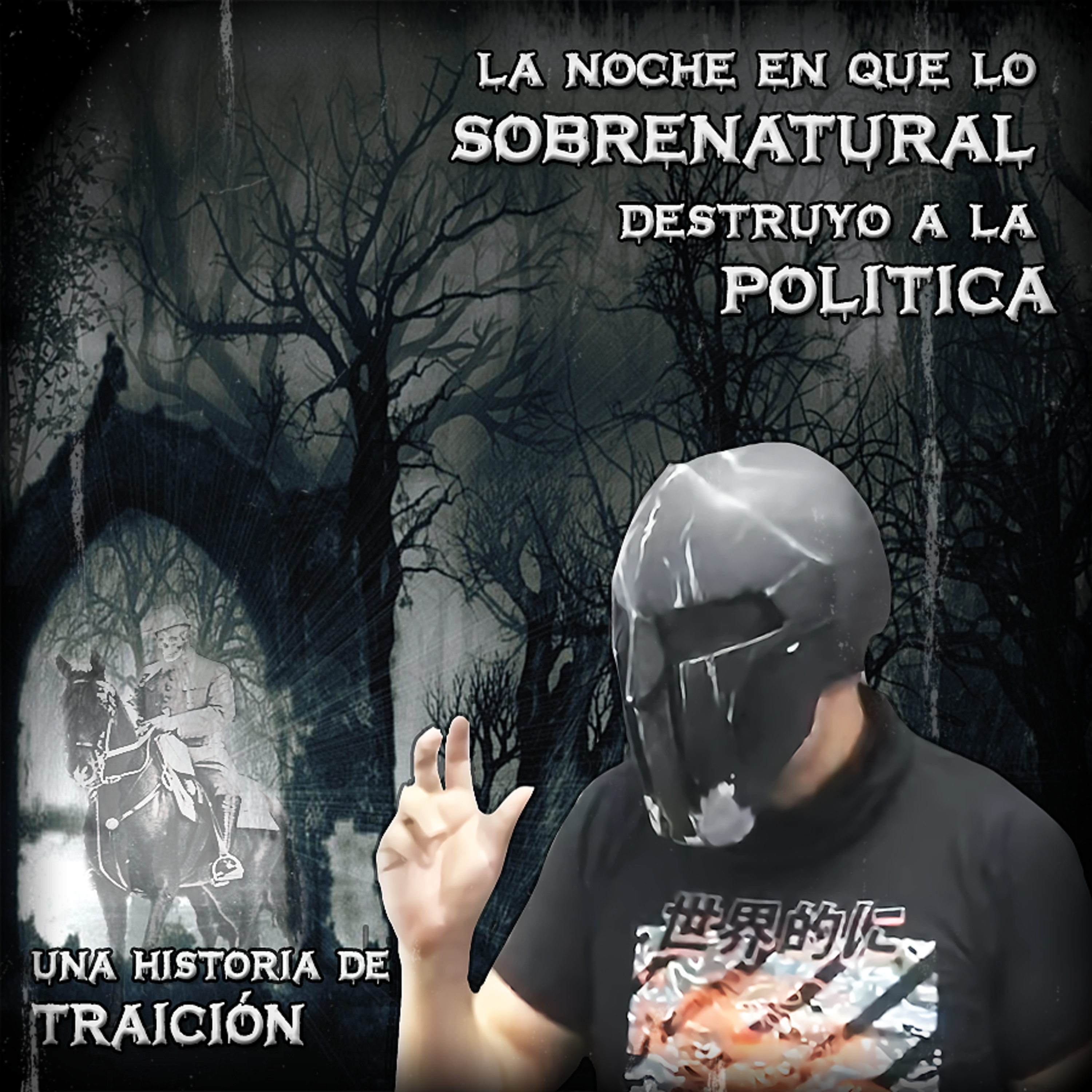 Spartan Geek: Historias Reales de Terror Anecdotas, '''La Noche en que Lo Sobrenatural destruyó a la Política (Una Historia de Traición)''' episode artwork