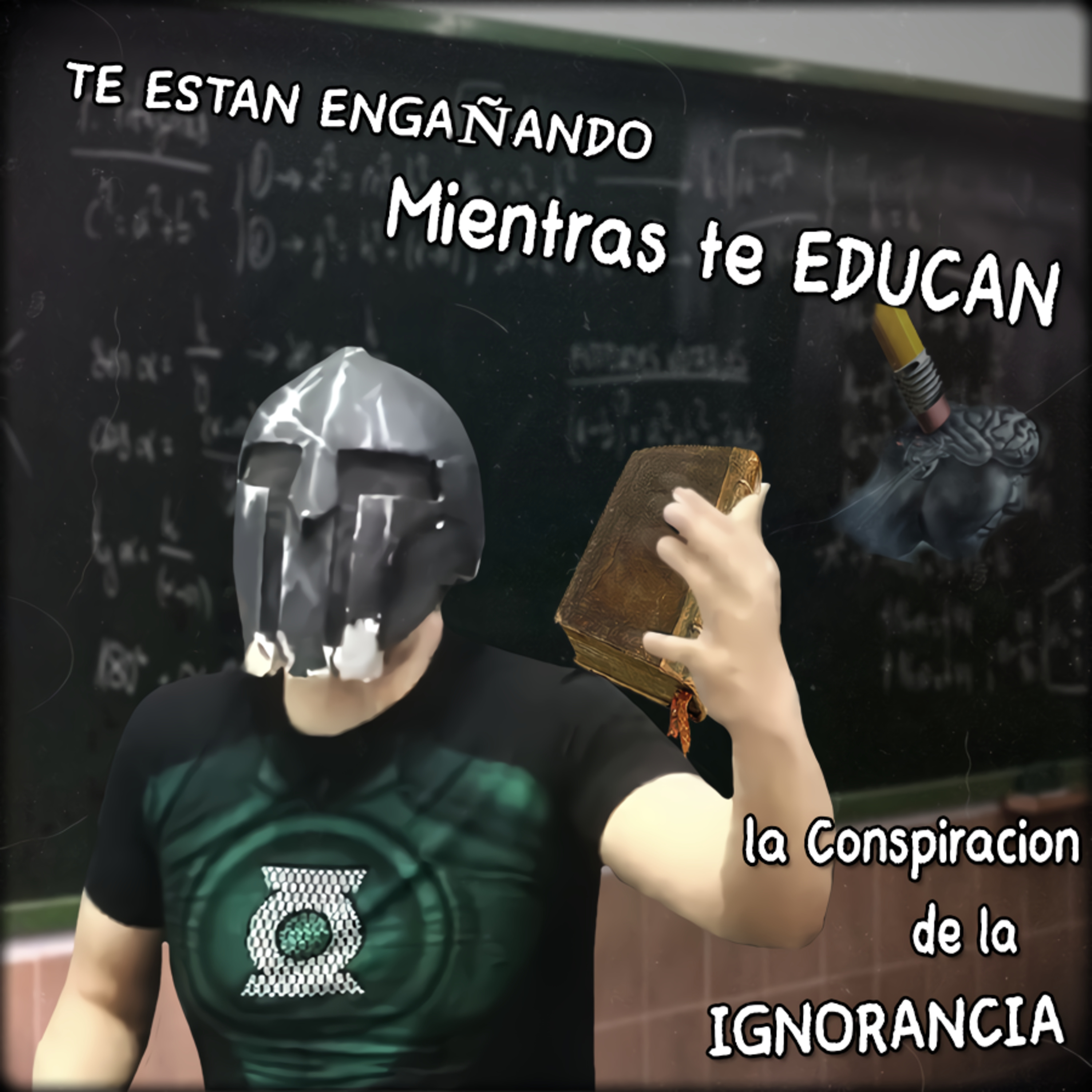 Spartan Geek: Conspiraciones y Otros Mundos, '''Te están engañando Mientras te Educan: la Conspiración de la Ignorancia''' episode artwork