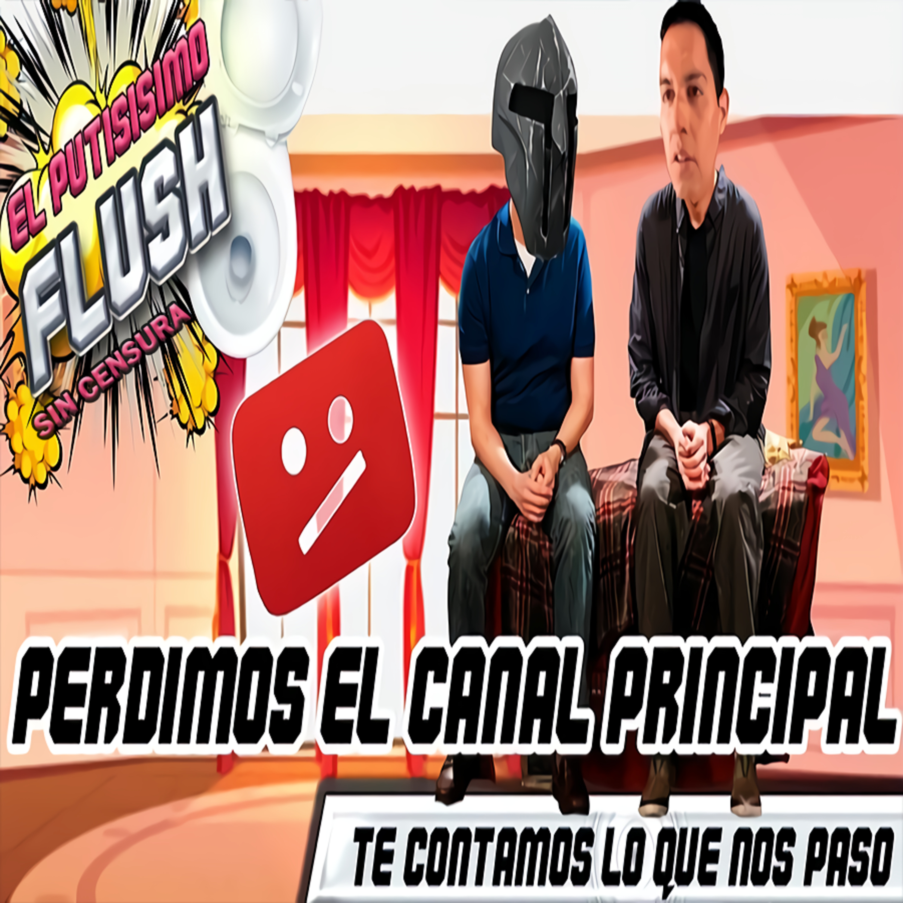 Putisisimo Flush!! - Especial SIN CENSURA, Perdimos el Canal Principal de Spartan Geek ¿Hora de Retiramos?  episode artwork