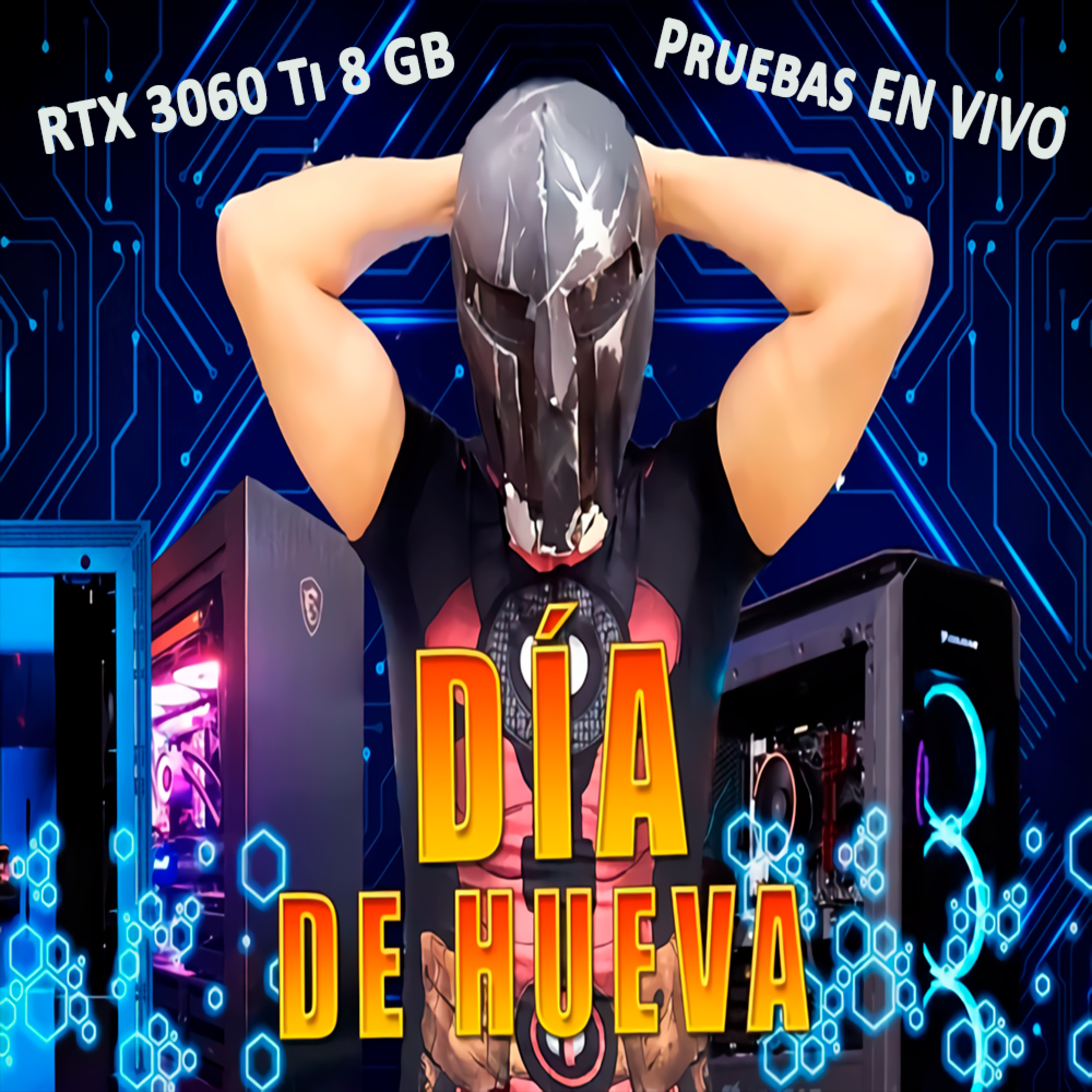 Dia de Hueva, '''NVIDIA RTX 3060 Ti 8GB en Juegos (en Vivo) y Resolviendo Dudas de Hardware para tu PC Gamer''' episode artwork