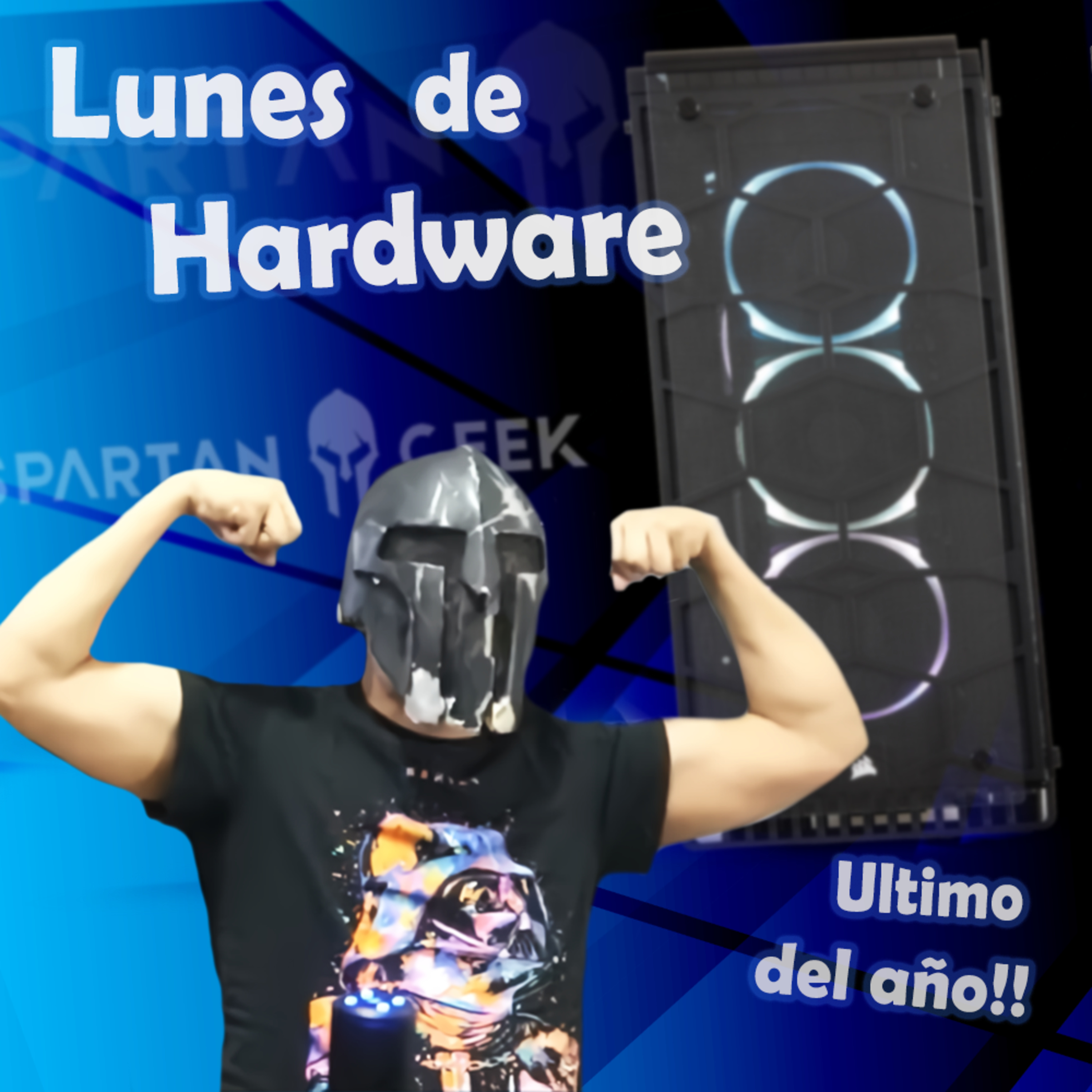 Spartan Geek: Hardware para Novatos, '''Lunes de Hardware, seamos venosos en el ultimo del año!!''' episode artwork