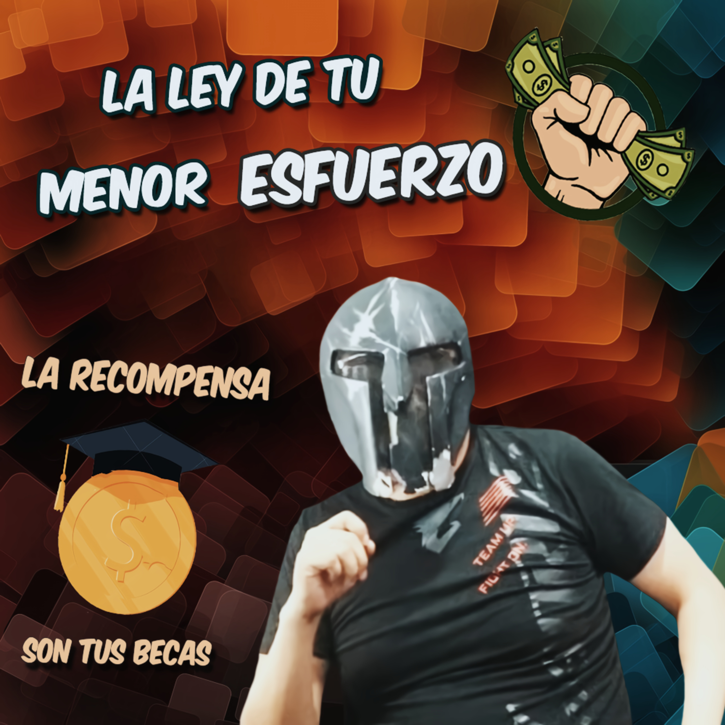 Spartan Geek: Charla Spartana! TODO sobre TODO!,  '''La ley de tu Menor Esfuerzo : La Recompensa son Tus Becas para Huevones!''' episode artwork
