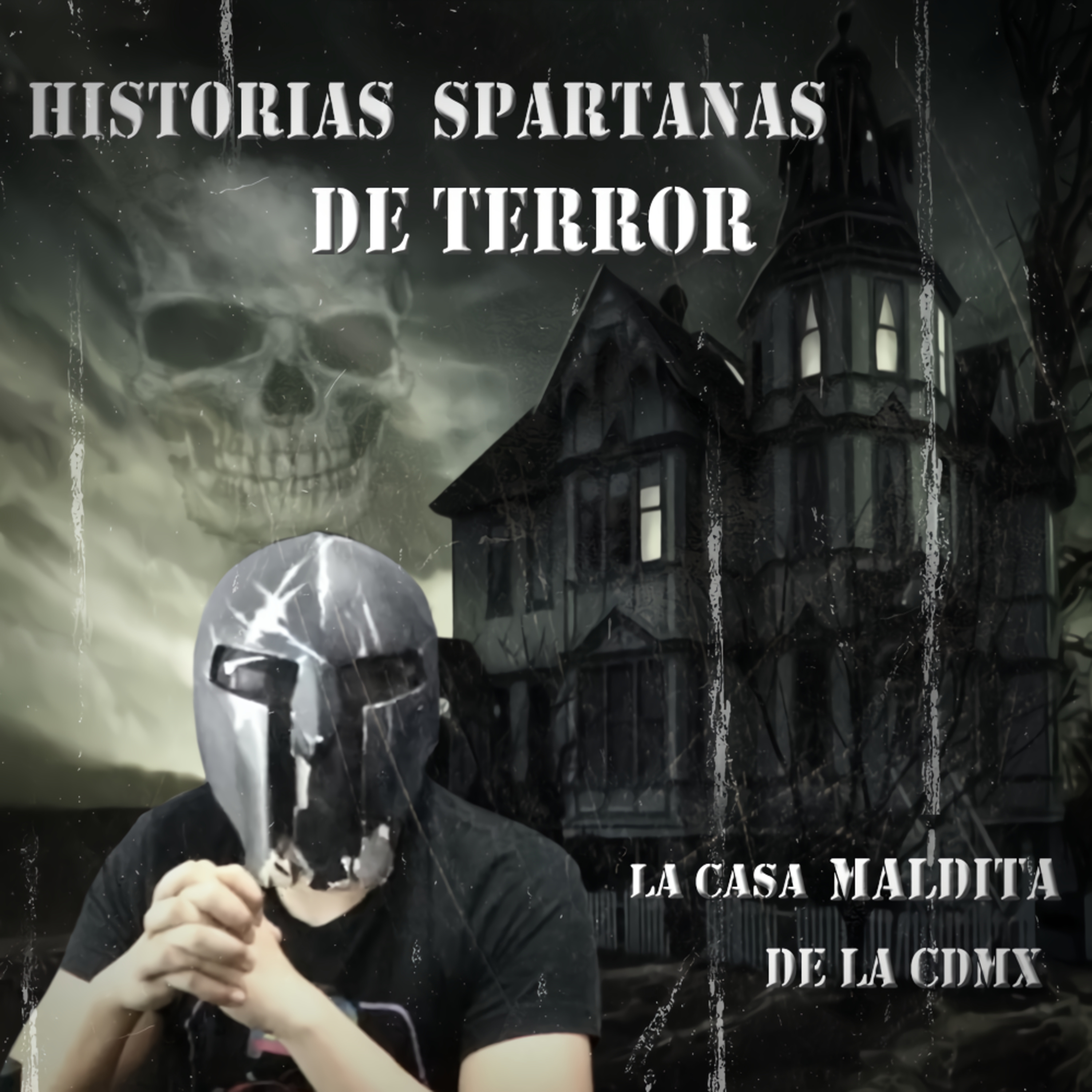 Spartan Geek: Historias Reales de Terror Anécdotas, '''Historias Spartanas de Terror, la Casa maldita del norte de la CDMX''' episode artwork